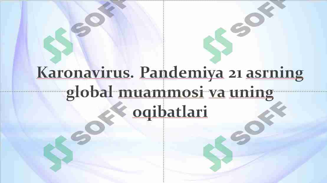 Karonavirus. COVID-19. Pandemiya 21 asrning global muammosi va uning oqibatlari 4