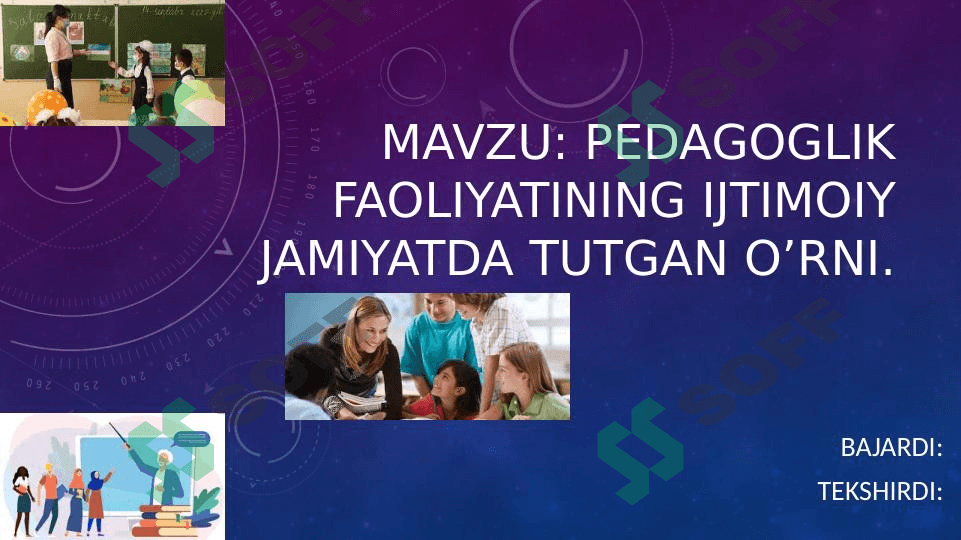 Pedagoglik faoliyatining ijtimoiy jamiyatda tutgan o’rni 1