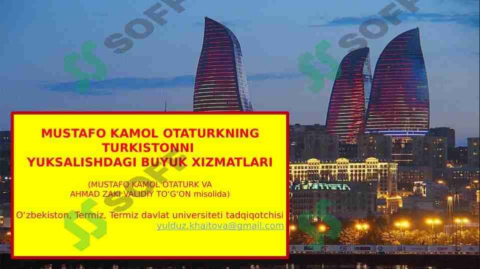 MUSTAFO KAMOL OTATURKNING TURKISTONNI YUKSALISHDAGI BUYUK XIZMATLARI