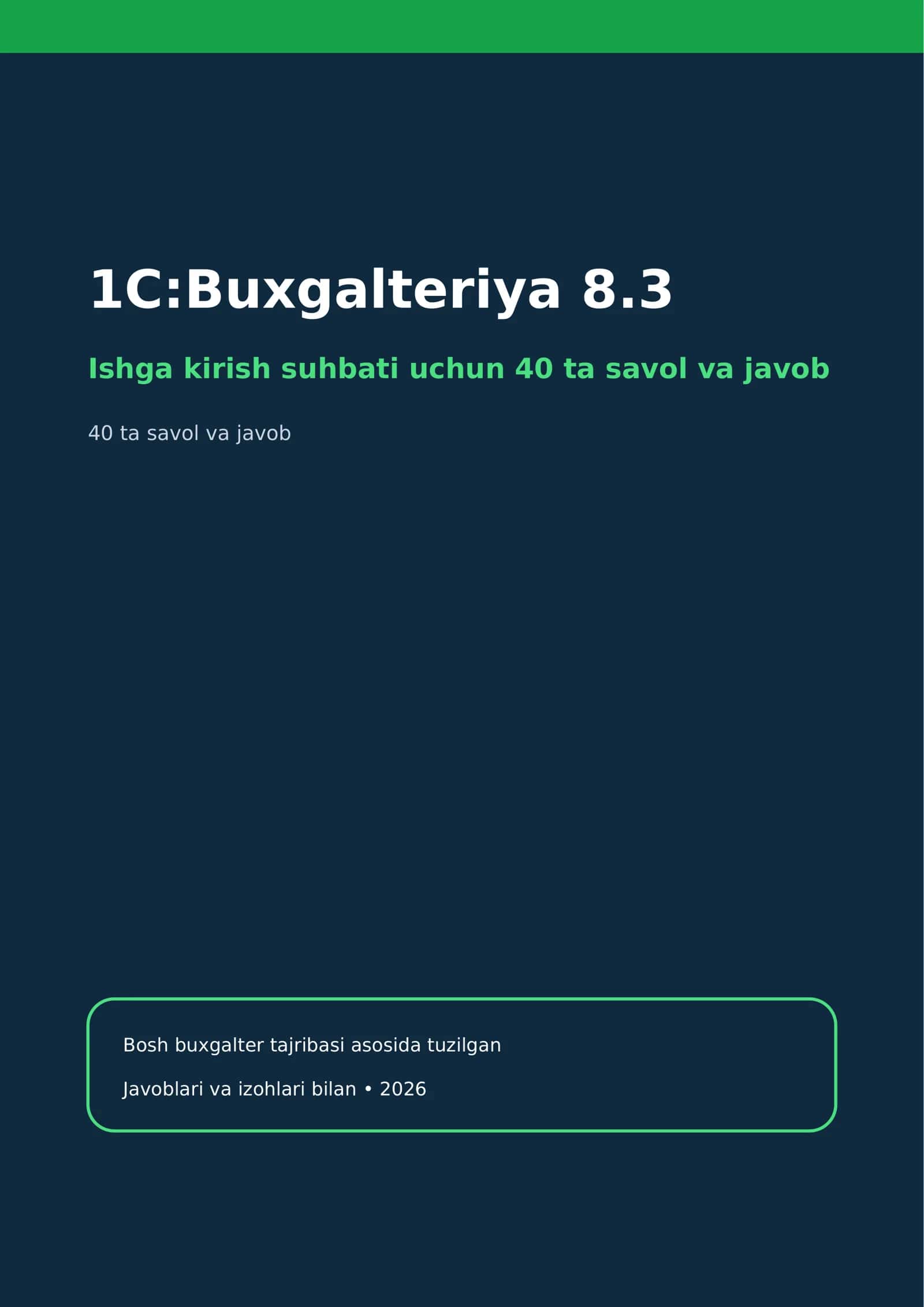 1C Buxgalteriya 8.3 bo'yicha ishga kirish suhbati: 40 ta savol va javob (2026) 1