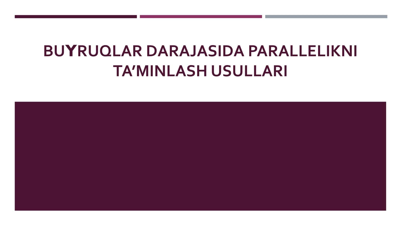 BUYRUQLAR DARAJASIDA PARALLELIKNI TA’MINLASH USULLARI 1