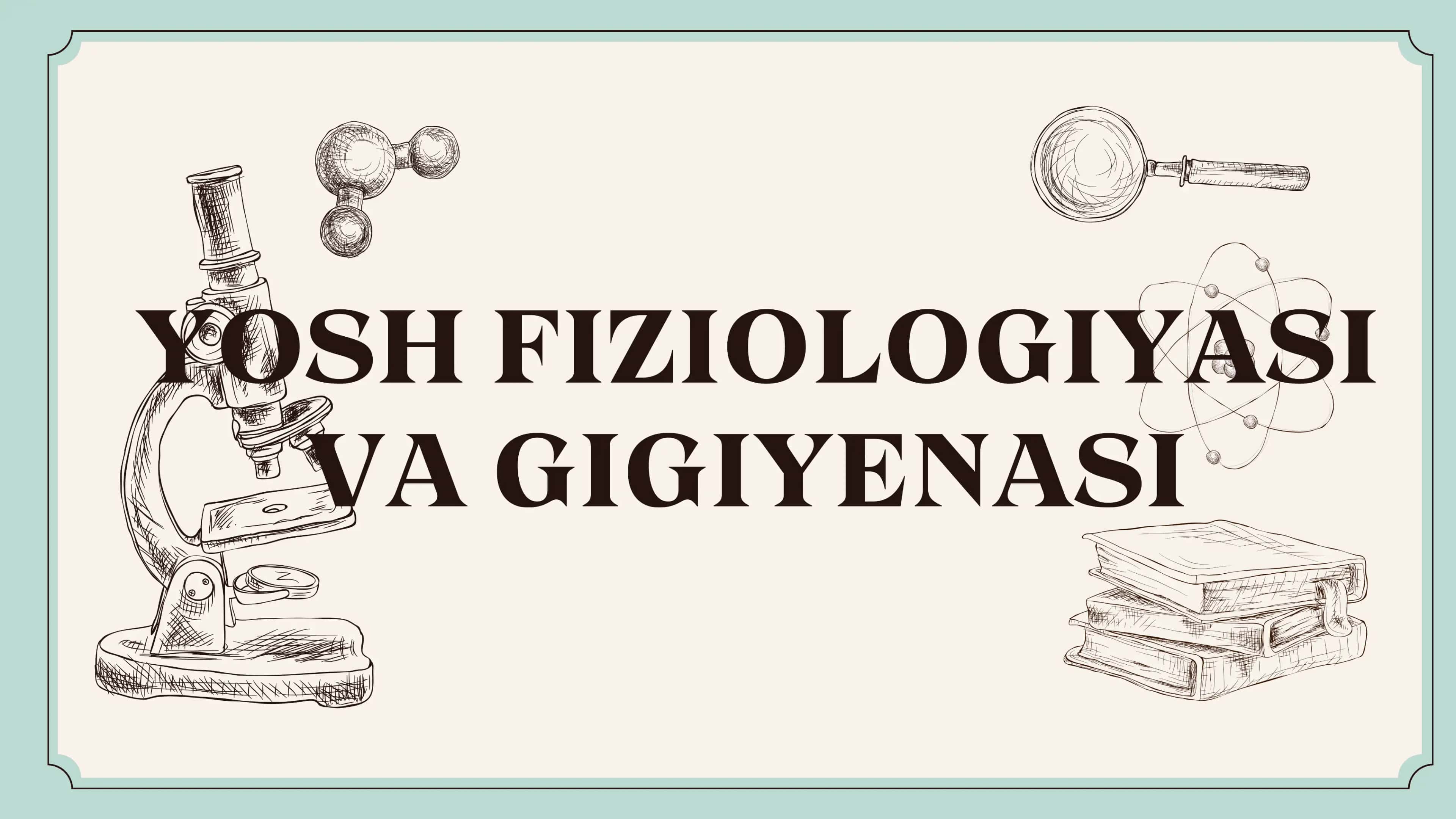 Yosh fiziologiyasi va gigiyenasi 1
