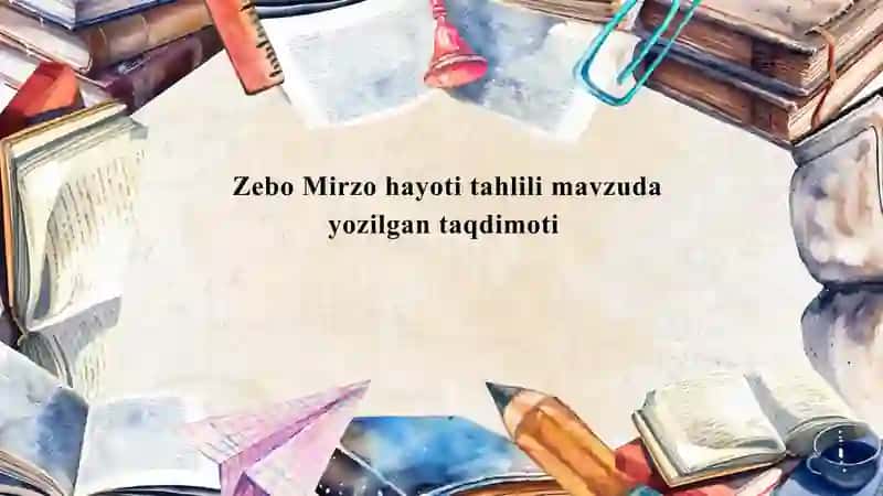 zebo Mirzo hayoti tahlili