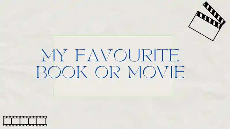 My favourite book or movie