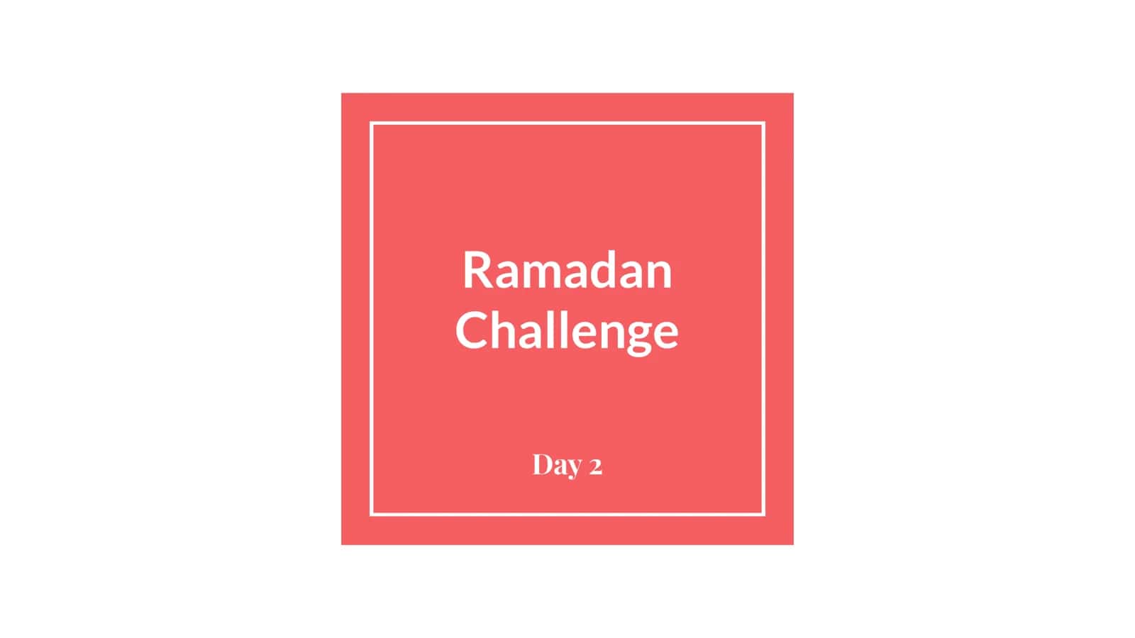 Ramadan Challenge Day 2 Writing Band Task 1 Task 2 1
