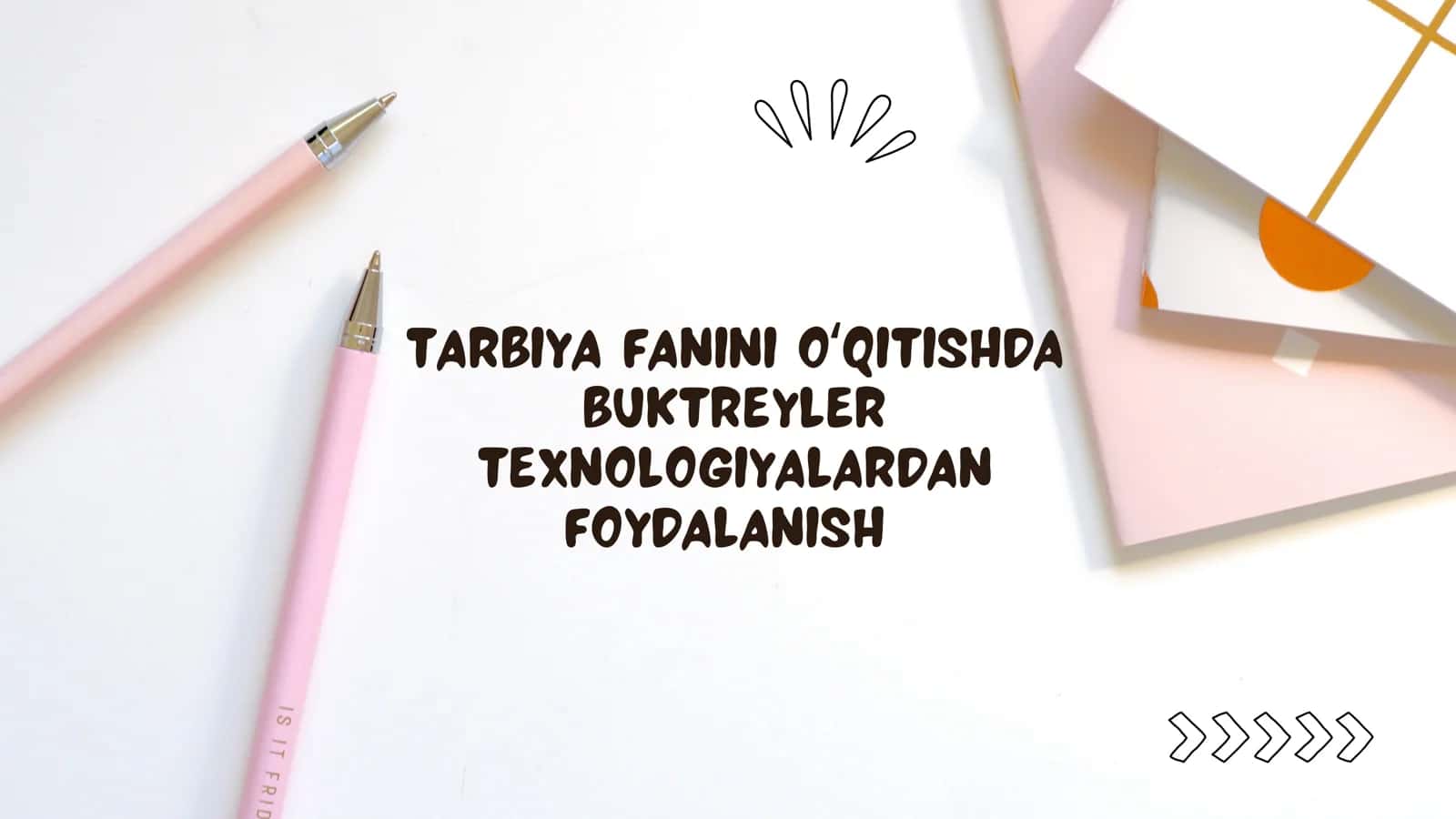 TARBIYA FANINI OʻQITISHDA BUKTREYLER TEXNOLOGIYALARDAN FOYDALANISH 1