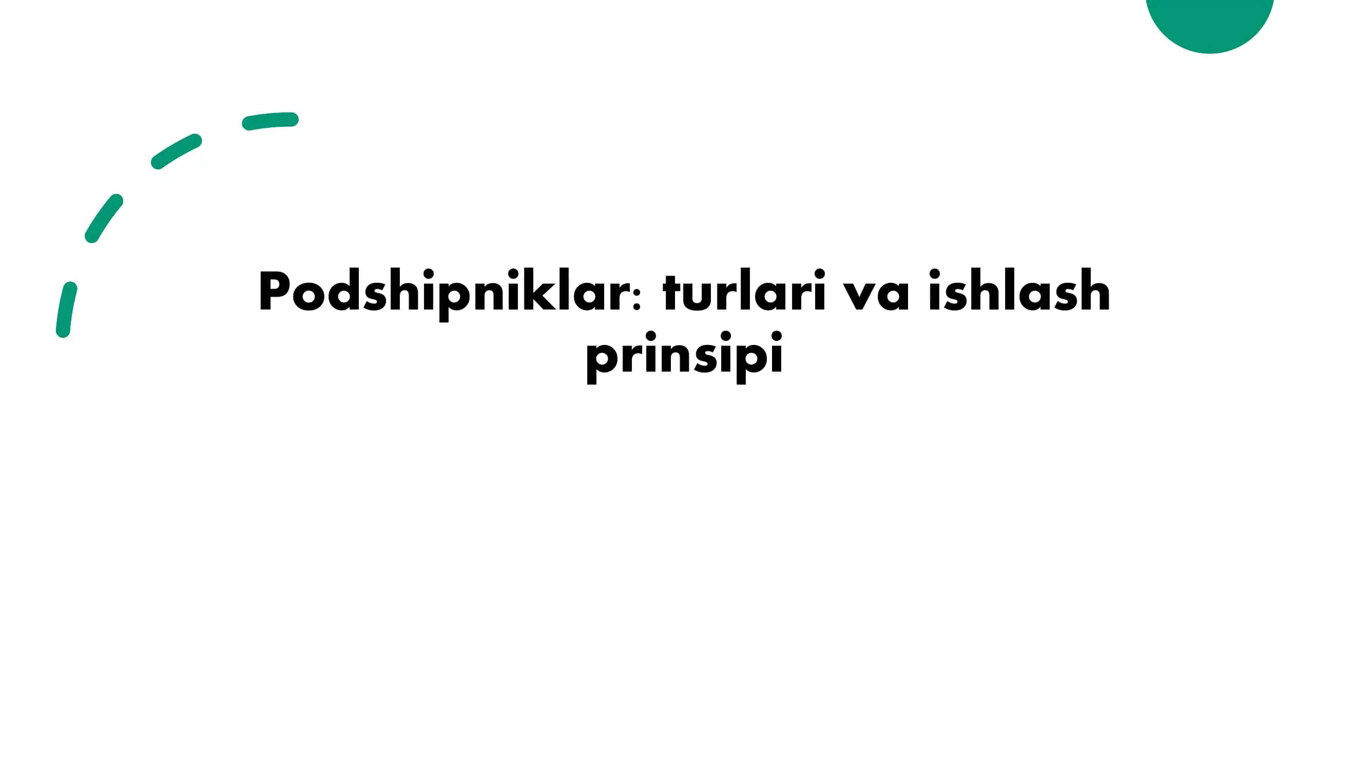 Podshipniklar turlari va ishlash prinsipi 1