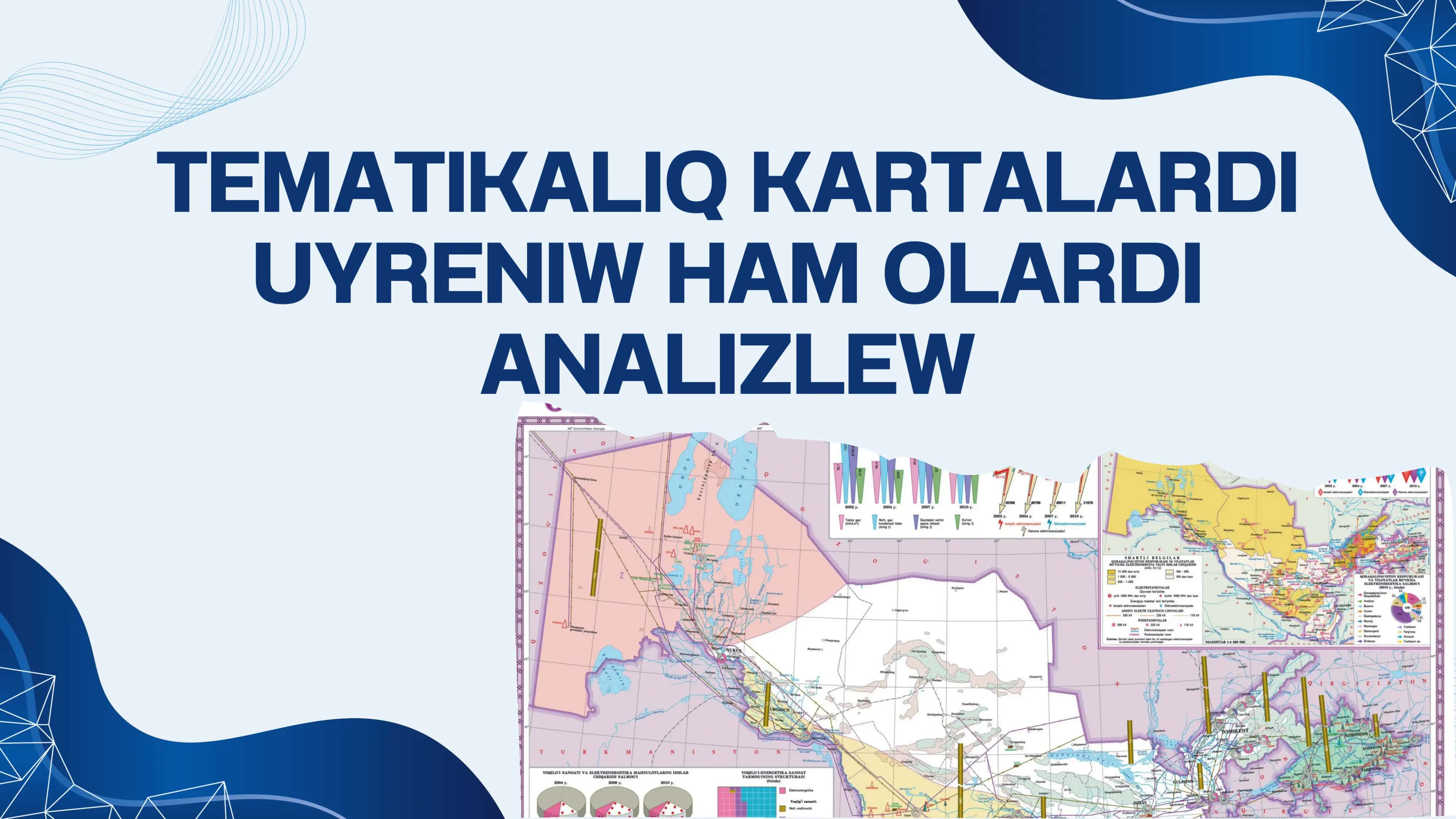 Tematikaliq kartalardi uyreniw ham olardi analizlew 1