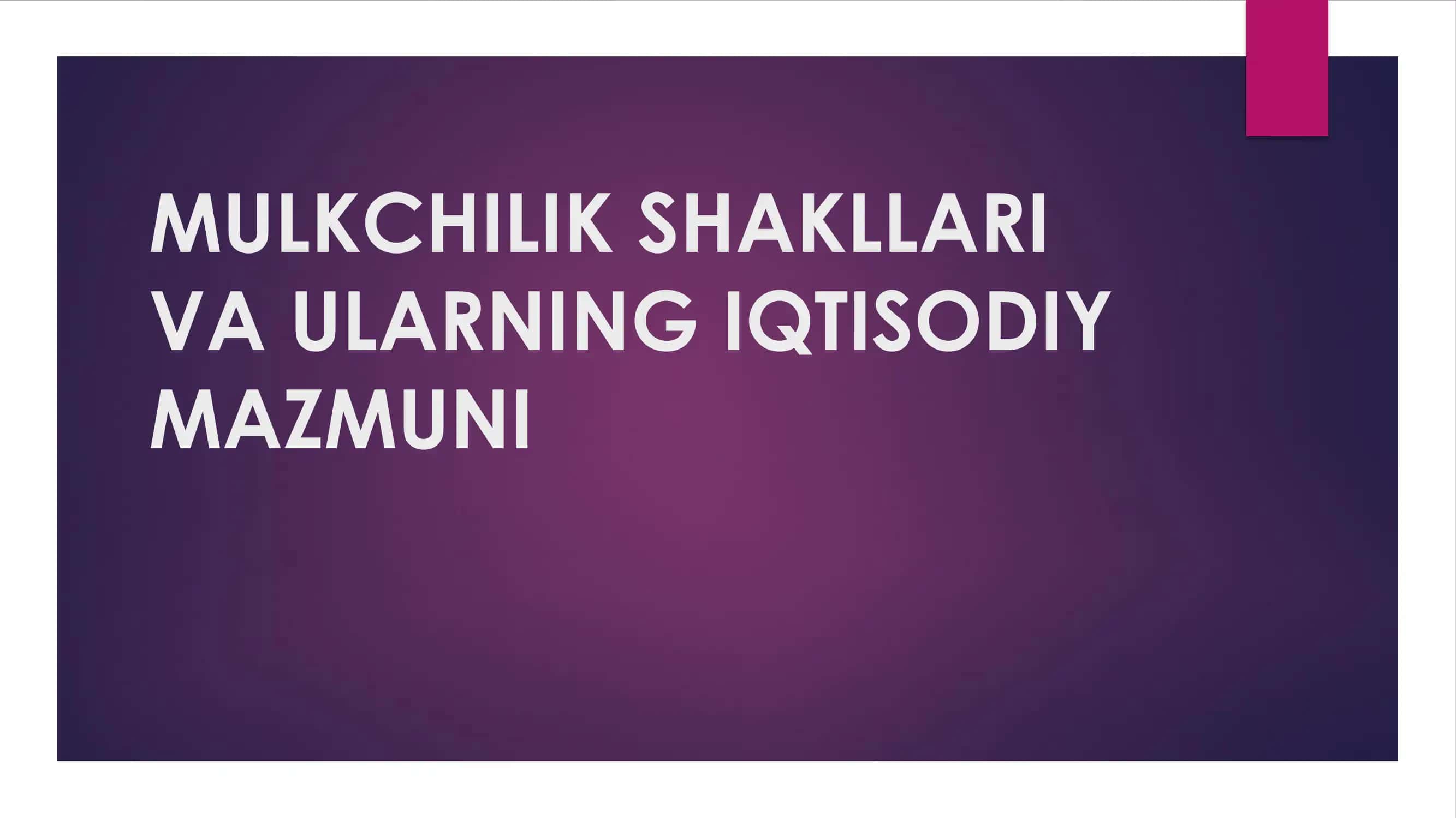 MULKCHILIK SHAKLLARI VA ULARNING IQTISODIY MAZMUNI 1