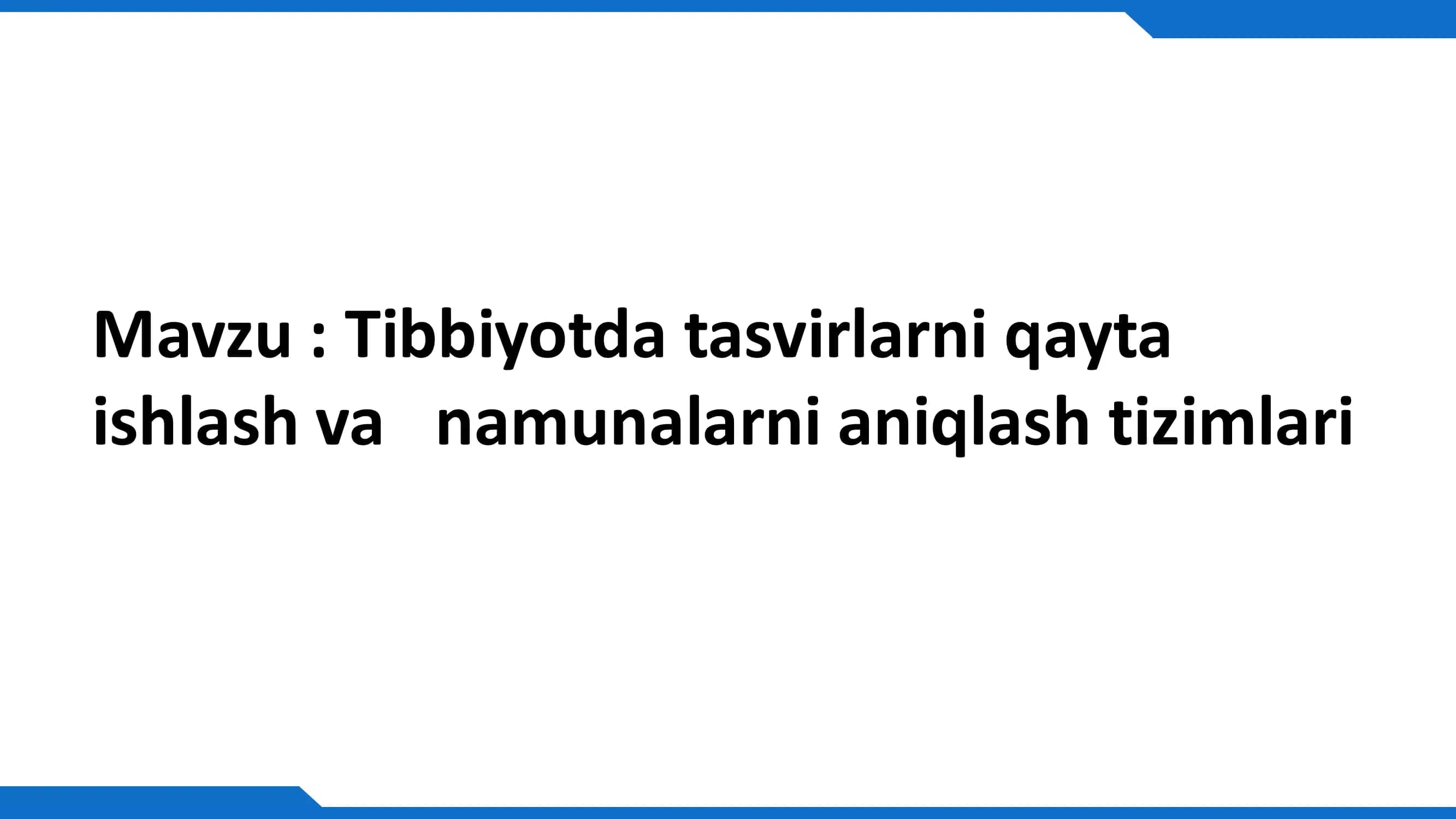 Tibbiyotda tasvirlarni qayta ishlash va namunalarni aniqlash tizimlari 1