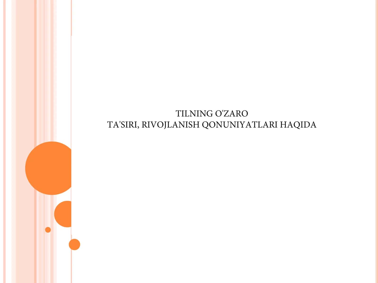 TILNING O'ZARO TA'SIRI, RIVOJLANISH QONUNIYATLARI HAQIDA 1