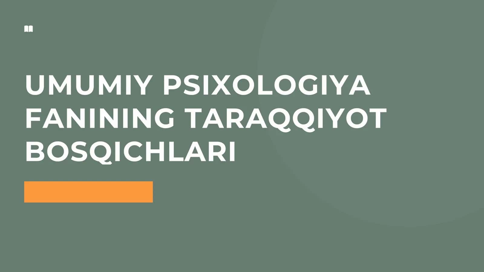UMUMIY PSIXOLOGIYA FANINING TARAQQIYOT BOSQICHLARI 1