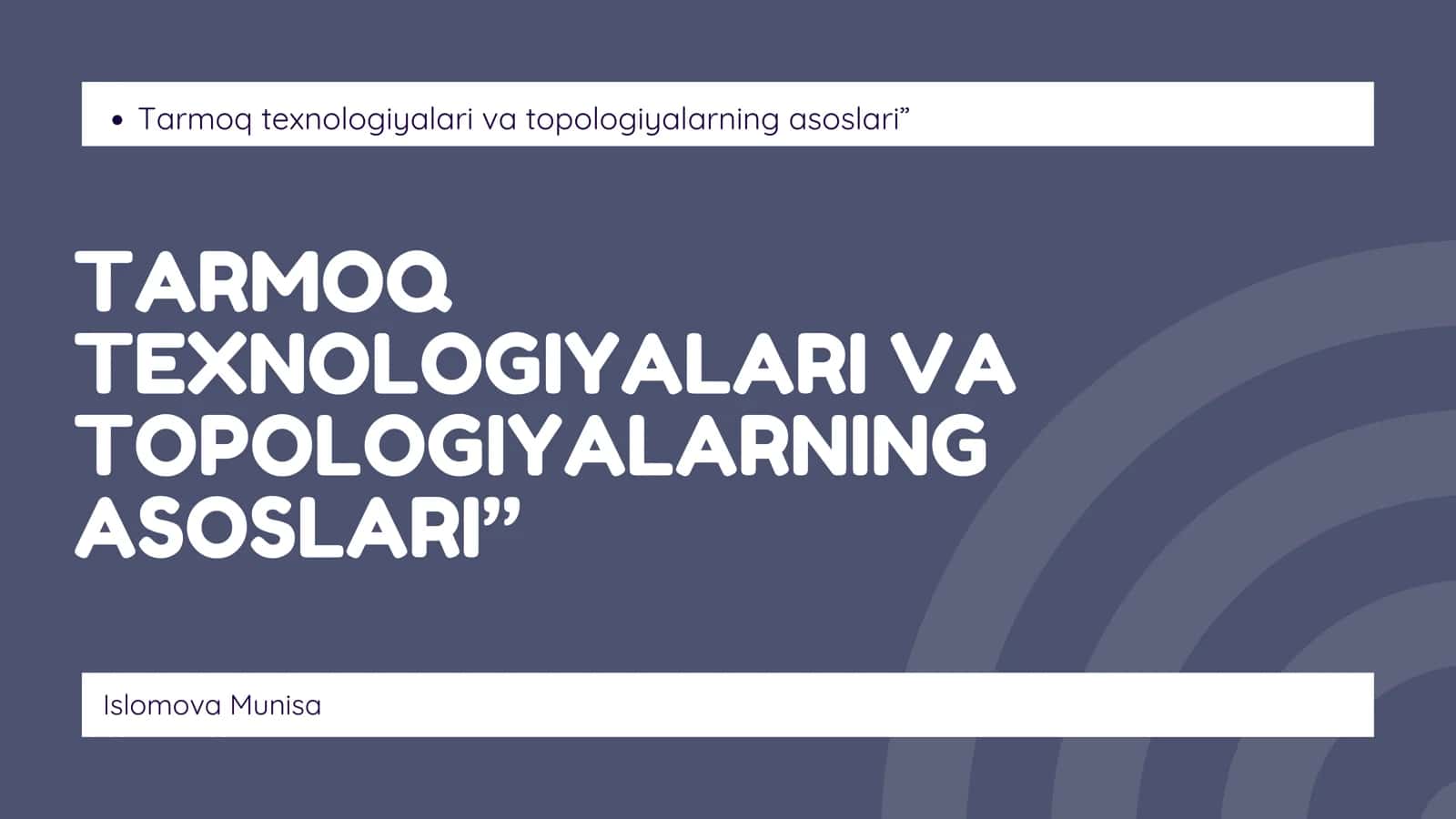 Tarmoq texnalogiyasi va topologiya asoslari 1