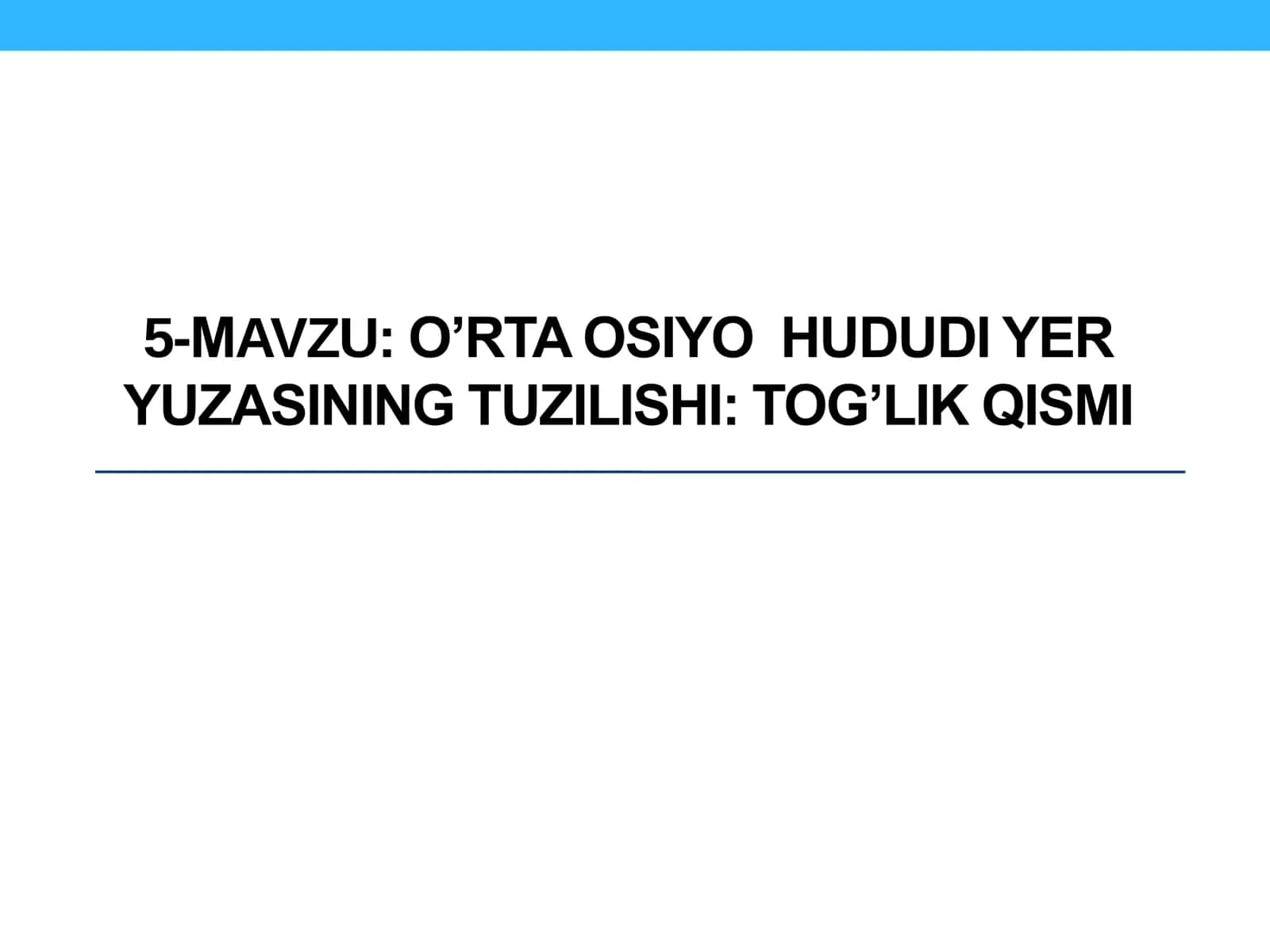 O’RTA OSIYO  HUDUDI YER YUZASINING TUZILISHI TOG’LIK QISMI 1