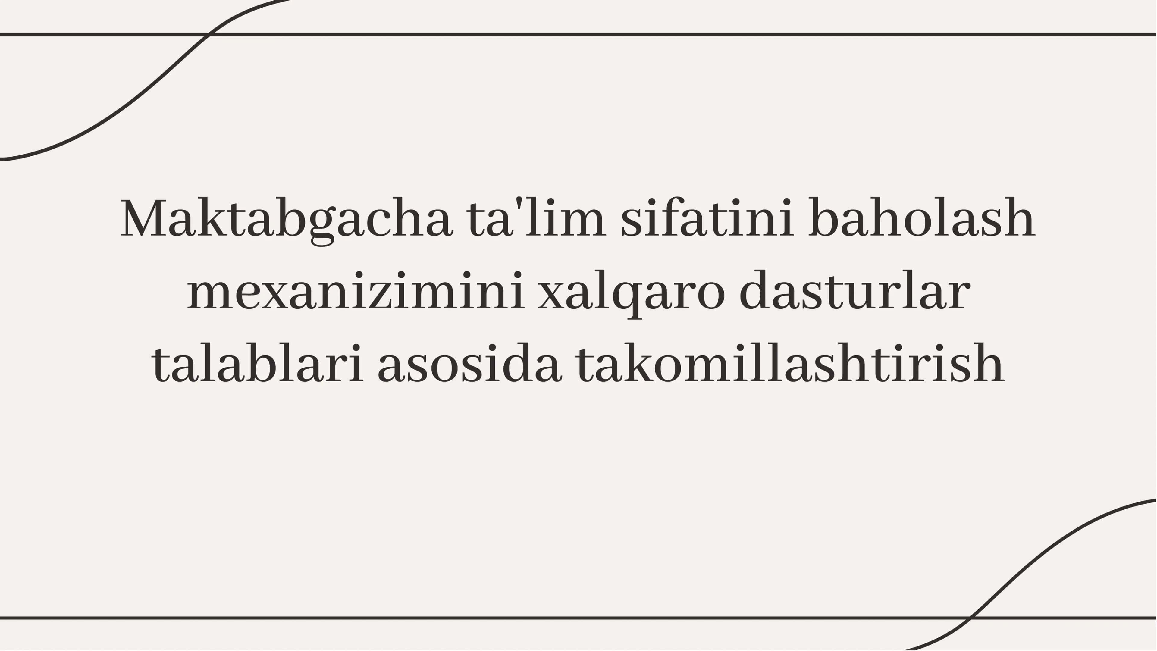 Maktabgacha ta'lim sifatini baholash  mexanizimini xalqaro dasturlar talablari asosida takomillashtirish 1
