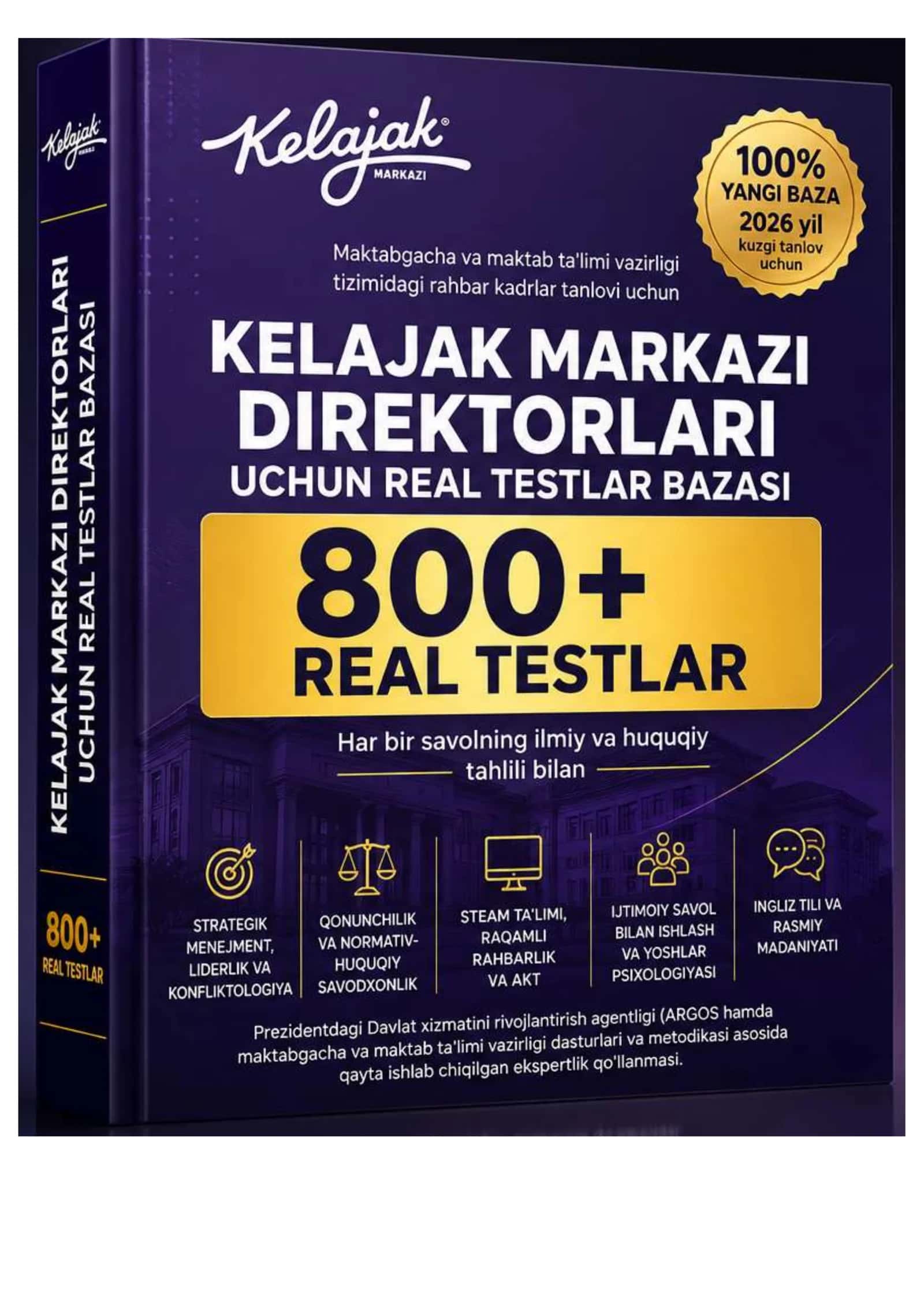 KELAJAK MARKAZI DIREKTORLIGI IMTIHONIGA 100% KAFOLATLI TAYYORGARLIK QOʻLLANMASI: 800 TA YANGI TEST (2026 YIL KUZGI MAVSUM) 1
