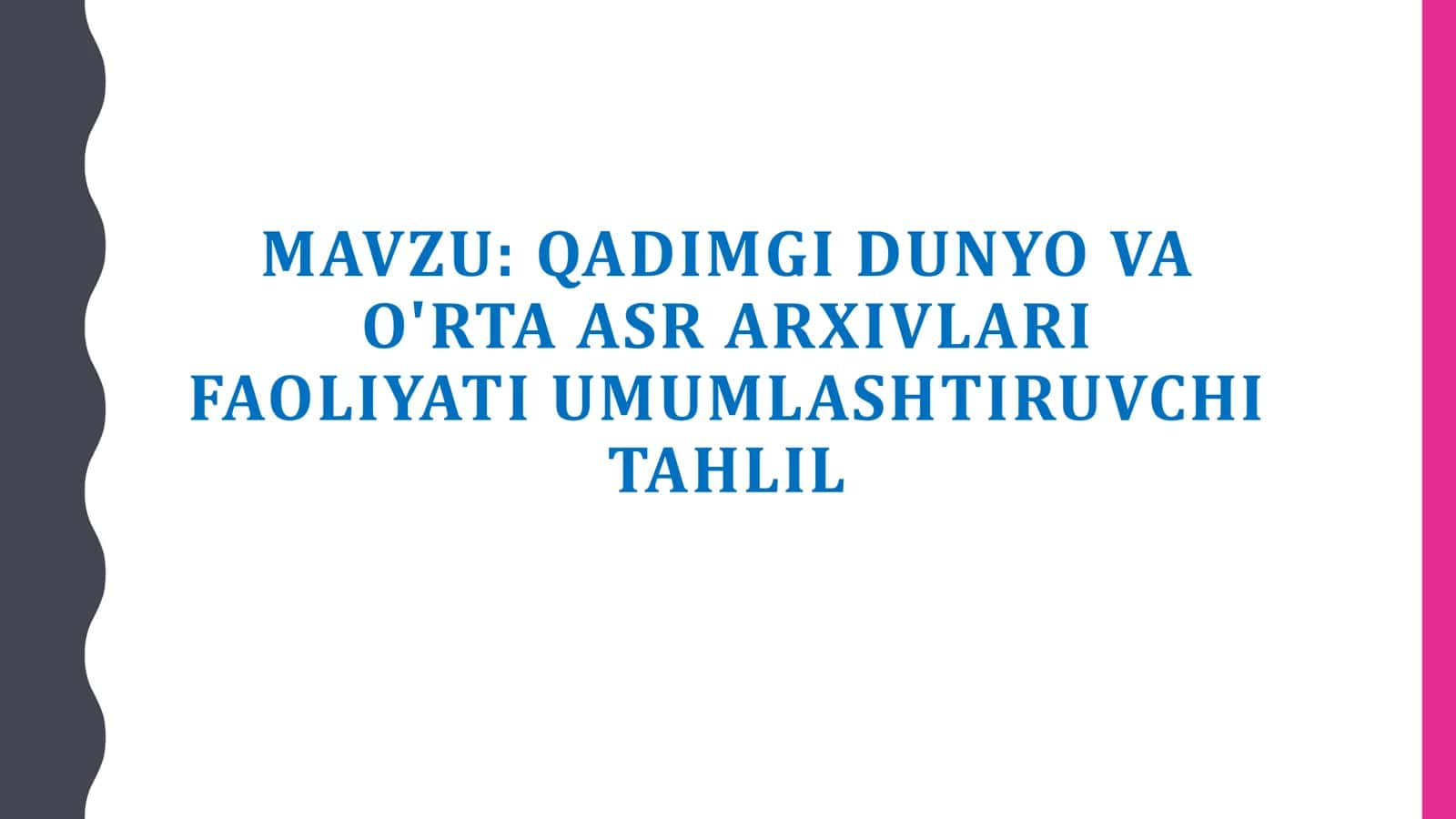 QADIMGI DUNYO VA O'RTA ASR ARXIVLARI FAOLIYATI UMUMLASHTIRUVCHI TAHLIL 1