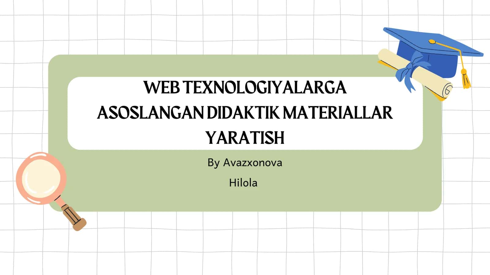 WEB TEXNOLOGIYALARGA ASOSLANGAN DIDAKTIK MATERIALLAR YARATISH 1