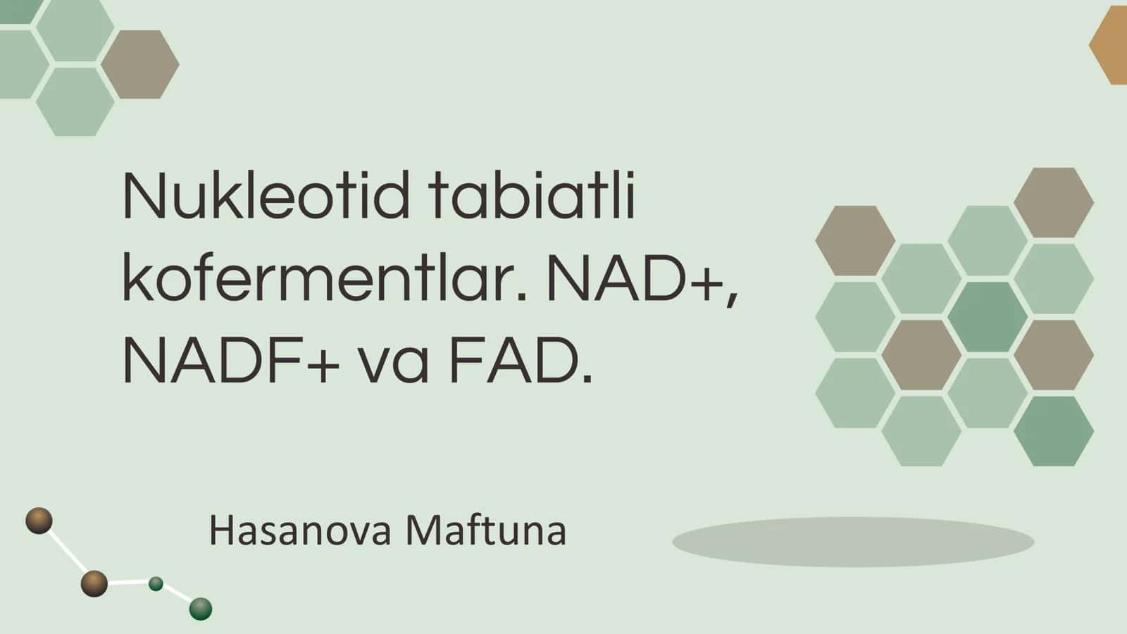 Nukleotid tabiatli kofermentlar. NAD+, NADF+ va FAD. 1