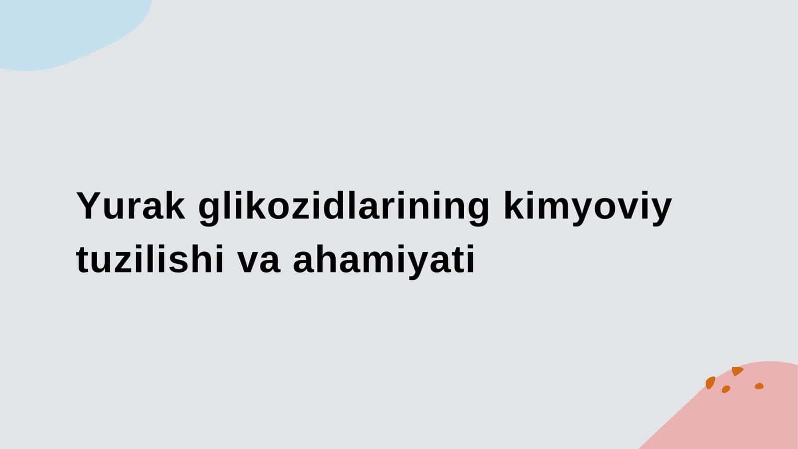 Yurak glikozidlarining kimyoviy tuzilishi va ahamiyati 1
