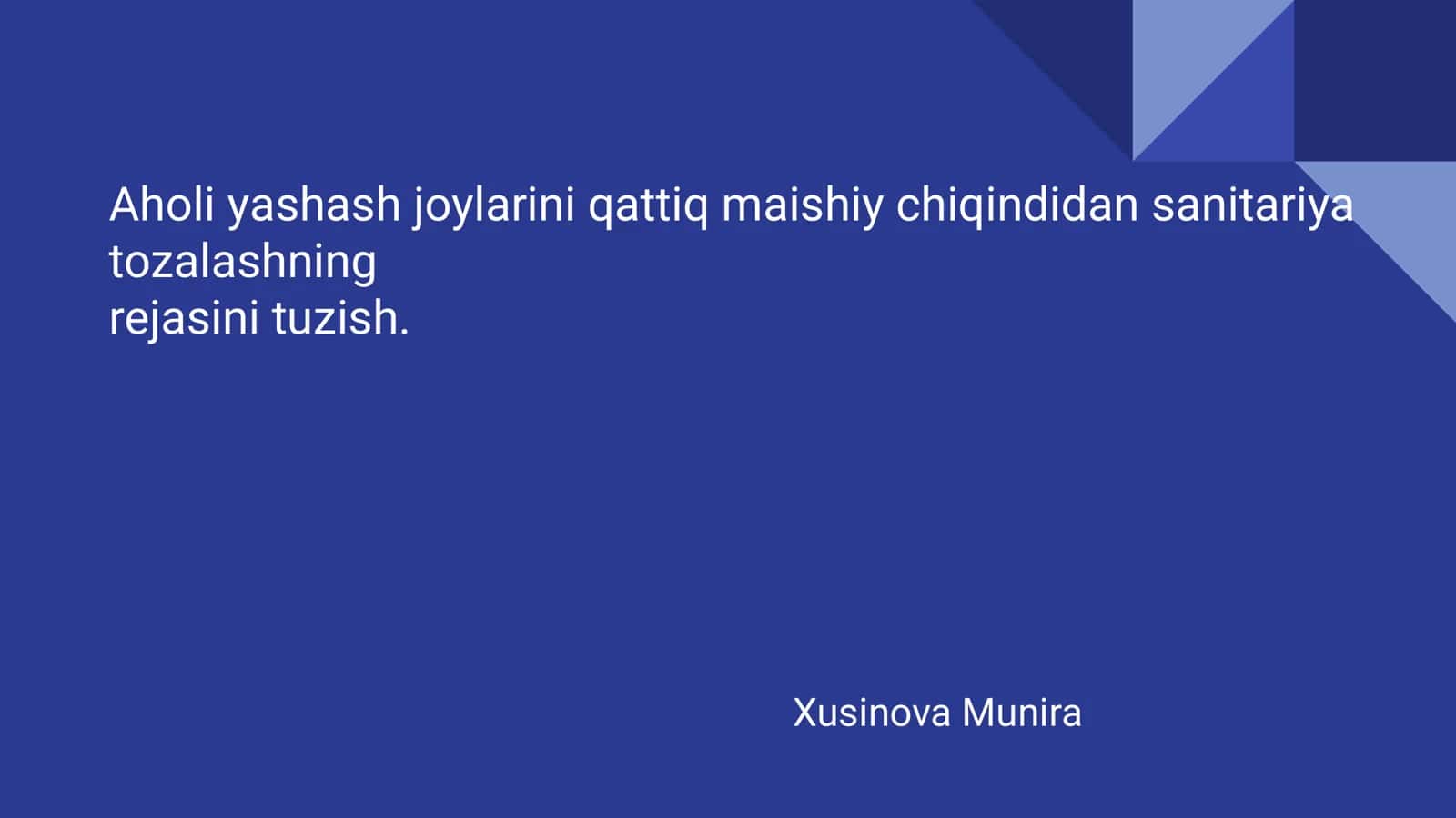 Aholi yashash joylarini qattiq maishiy chiqindidan sanitariya 
tozalashning
rejasini tuzish. 1