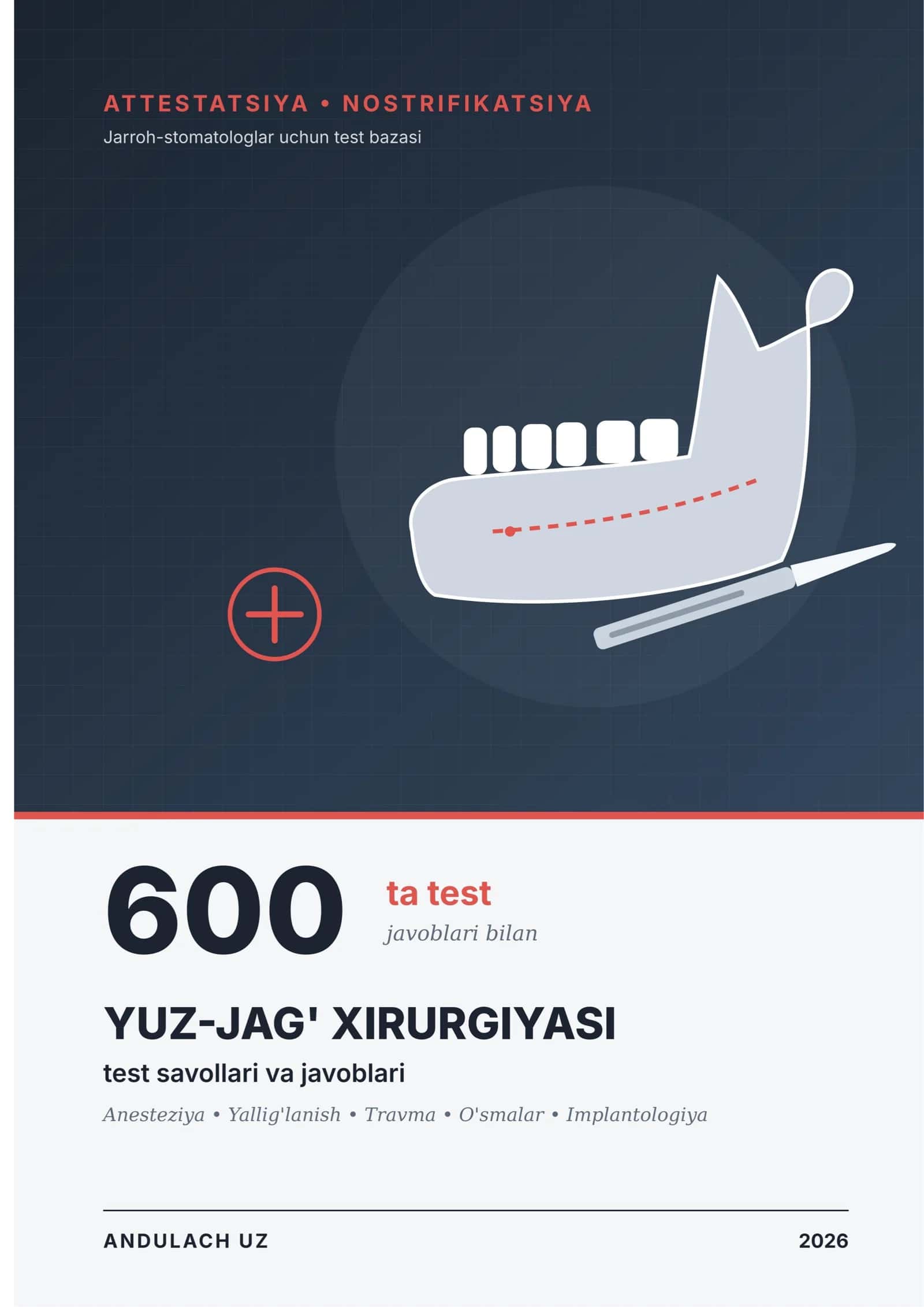 Yuz-jag' xirurgiyasi: attestatsiya va nostrifikatsiya test savollari. 600 test savollari 1