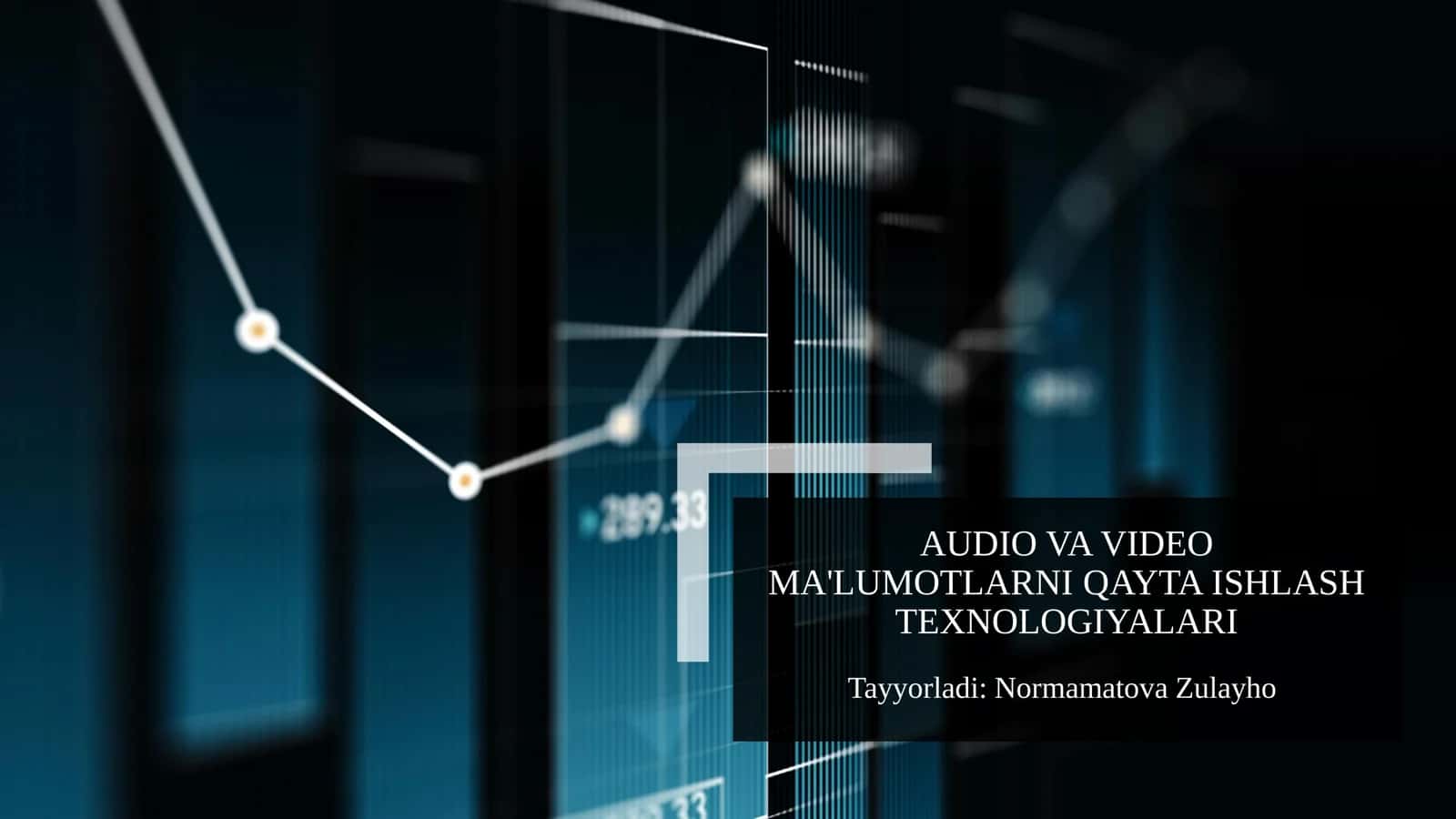 AUDIO VA VIDEO MA'LUMOTLARNI QAYTA ISHLASH TEXNOLOGIYALARI 1