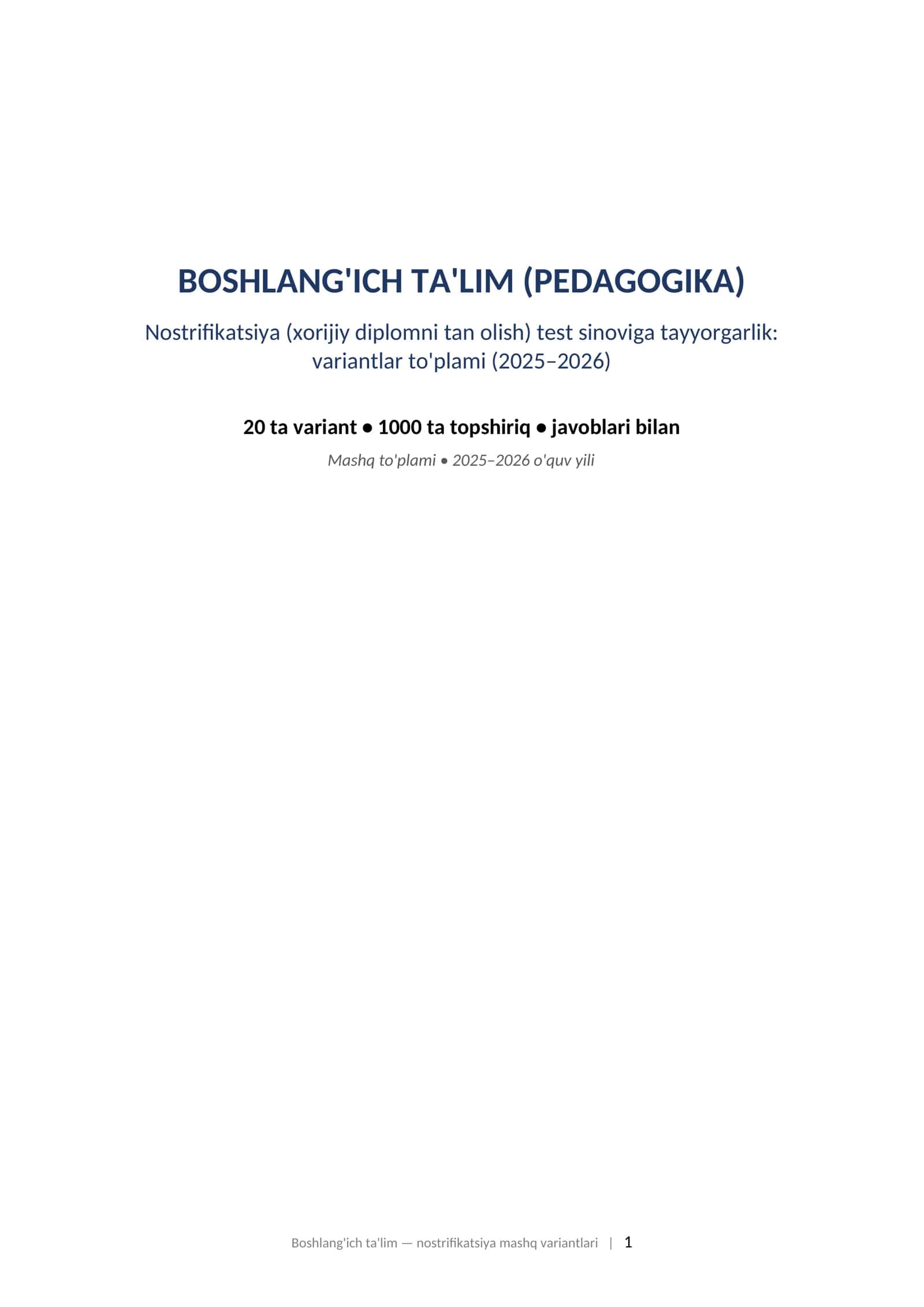 BOSHLANG'ICH TA'LIM (PEDAGOGIKA) Nostrifikatsiya (xorijiy diplomni tan olish) test sinoviga tayyorgarlik: variantlar to'plami (2025–2026) 1