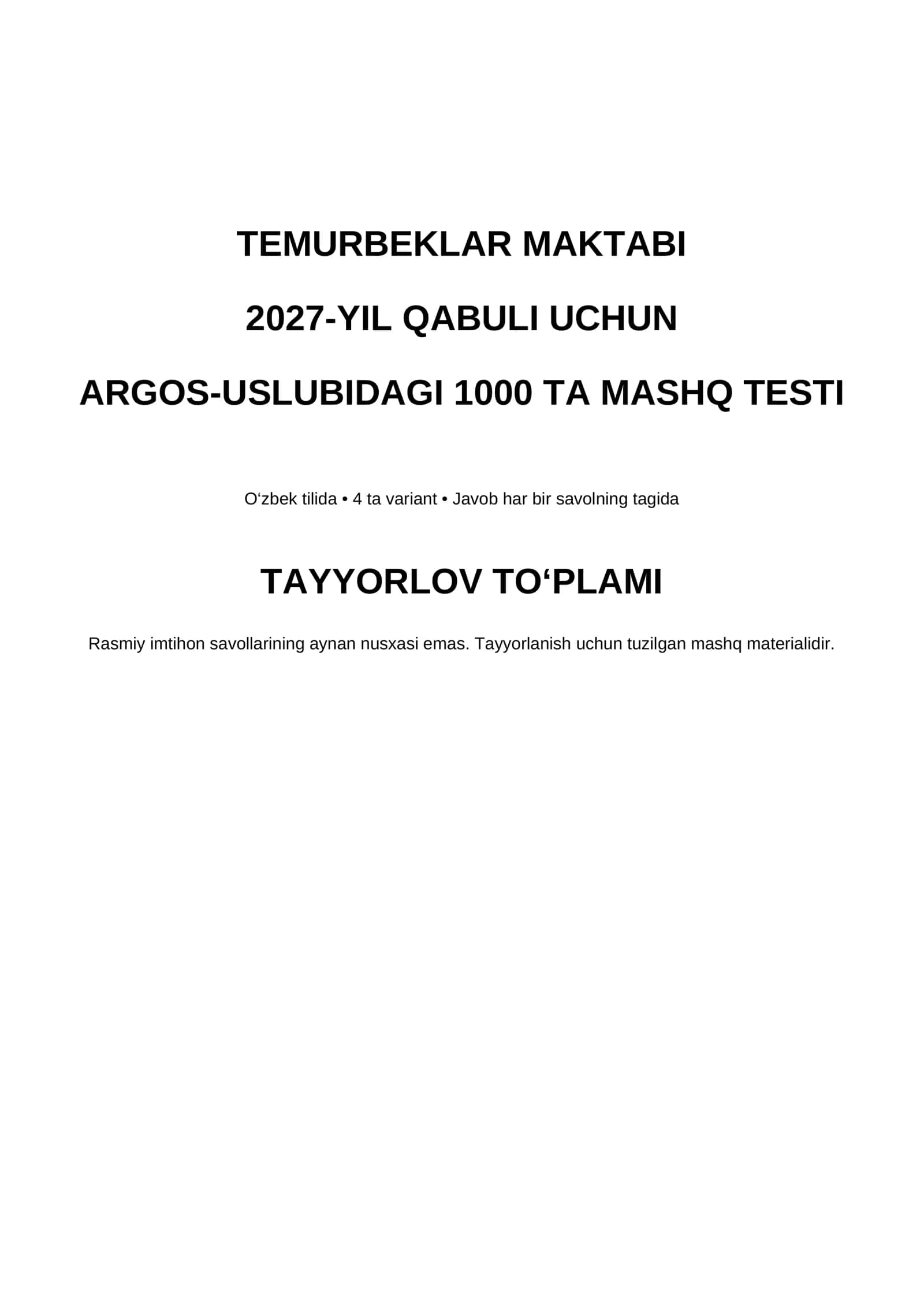 TEMURBEKLAR MAKTABI 2027-YIL QABULI UCHUN ARGOS-USLUBIDAGI 1000 TA MASHQ TESTI 1