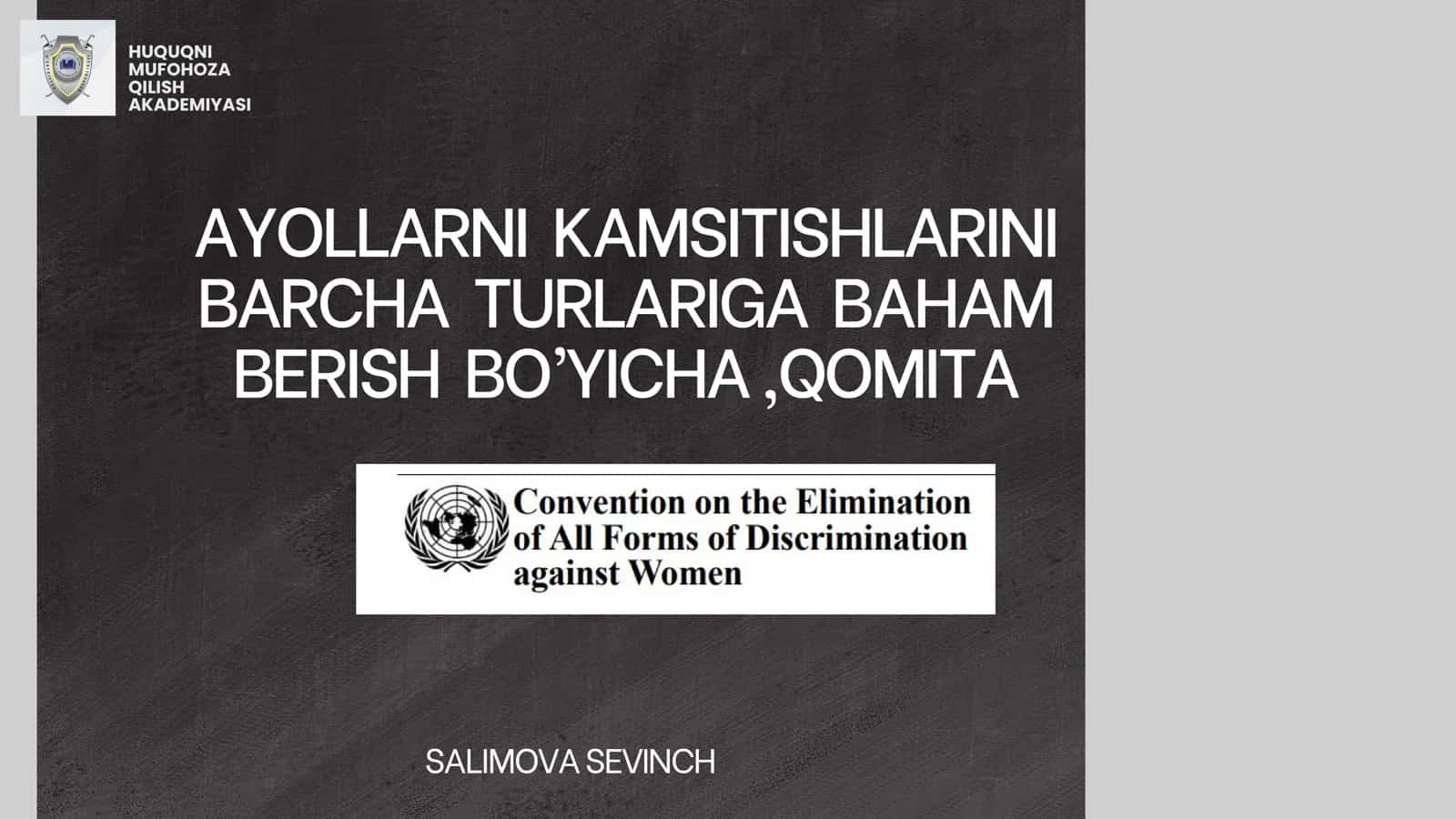 AYOLLARNI KAMSITISHLARINI BARCHA TURLARIGA BAHAM BERISH BO’YICHA,QOMITA SALIMOVA SEVINCH HUQUQNI MUFOHOZA QILISH AKADEMIYASI 1