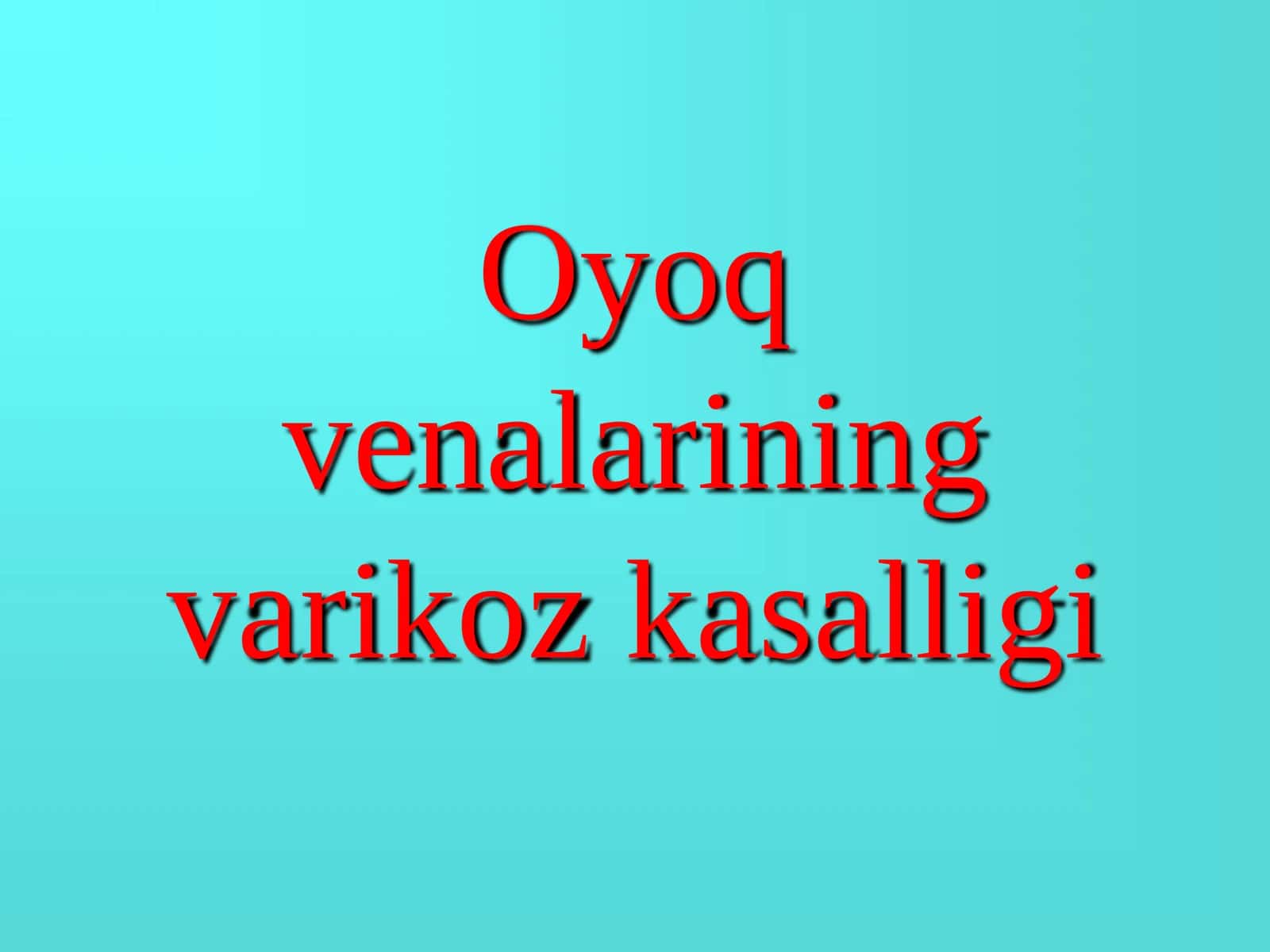 Oyoq venalarining varikoz kasalligi 1