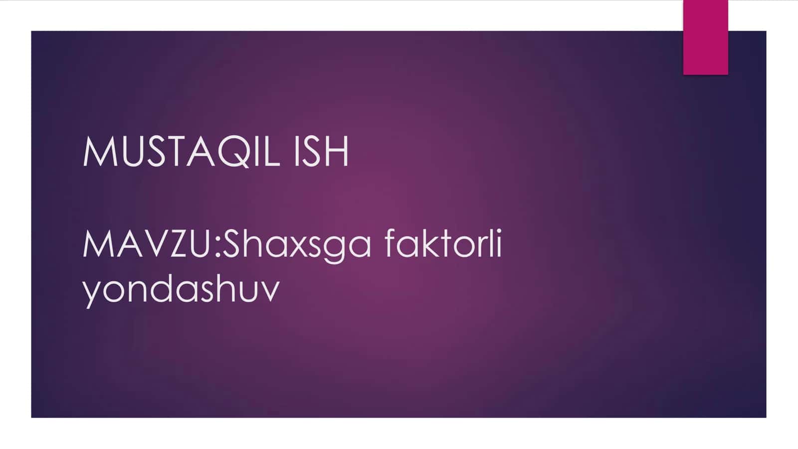 Shaxsga faktorli yondashuv 1