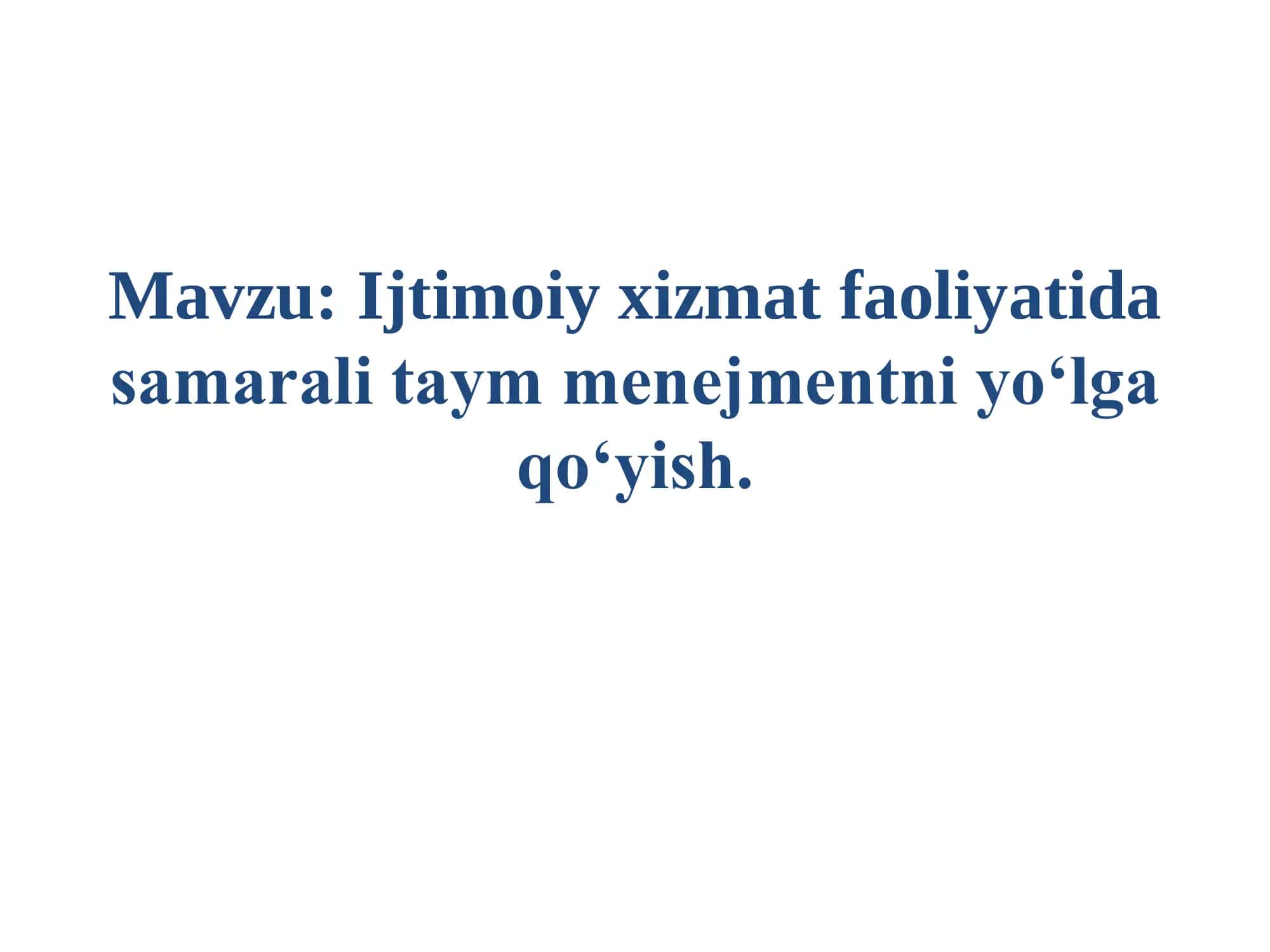 : Ijtimoiy xizmat faoliyatida samarali taym menejmentni yo‘lga qo‘yish. 1