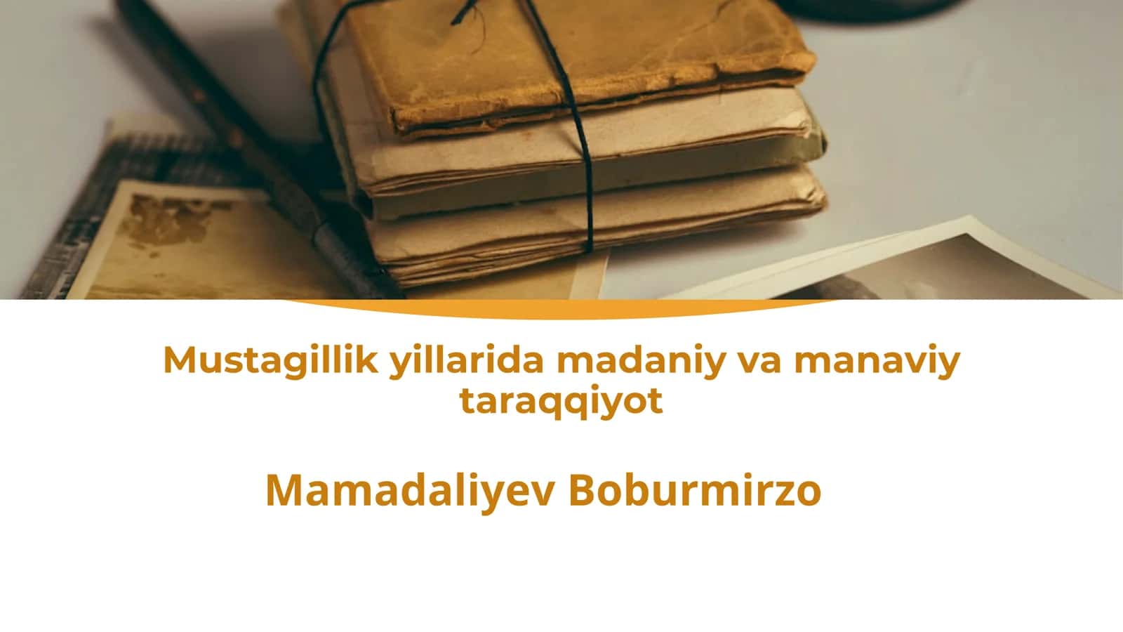 Mustagillik yillarida madaniy va manaviy taraqqiyot 1