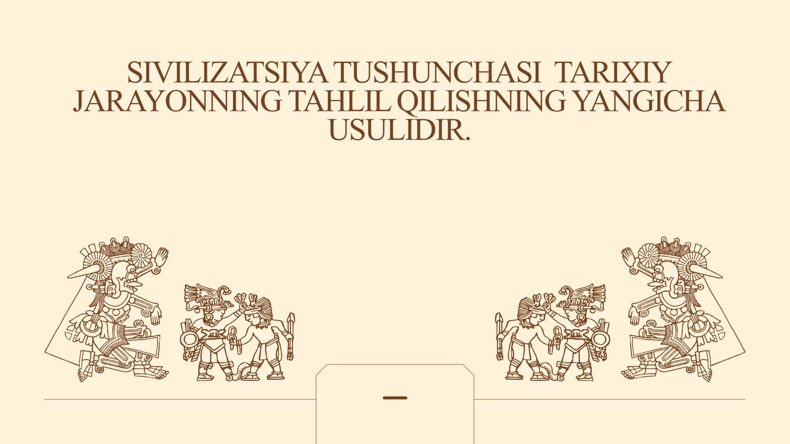 Sivilizatsiya Tushunchasi Tarixiy jarayonning tahlil qilishning yangicha usulidir 1
