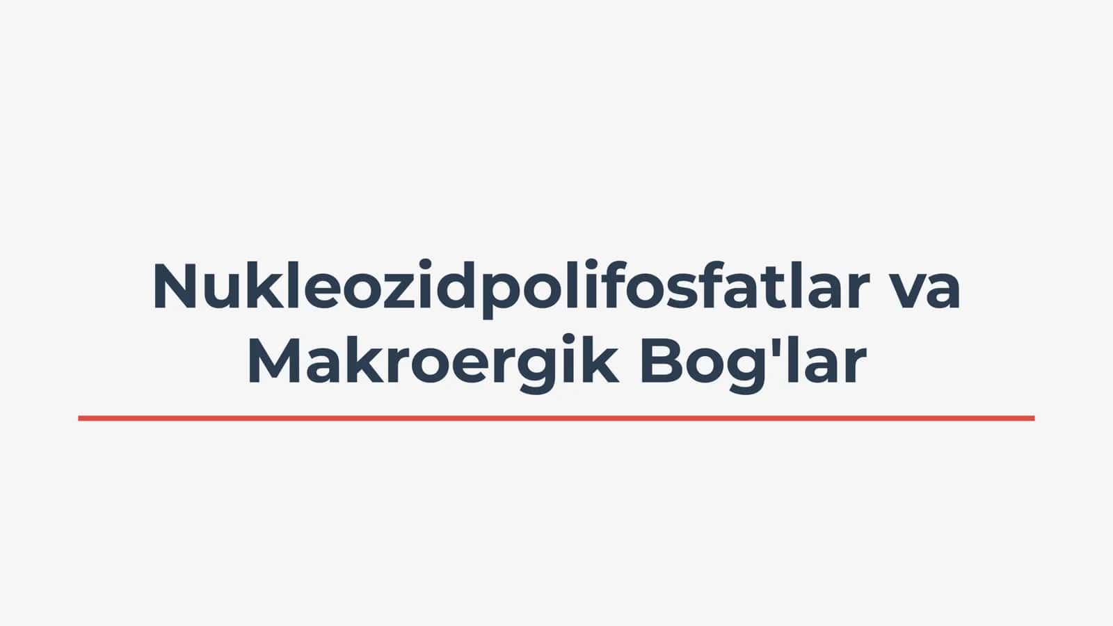 Nukleozidpolifosfatlar va Makroergik Bog'lar 1