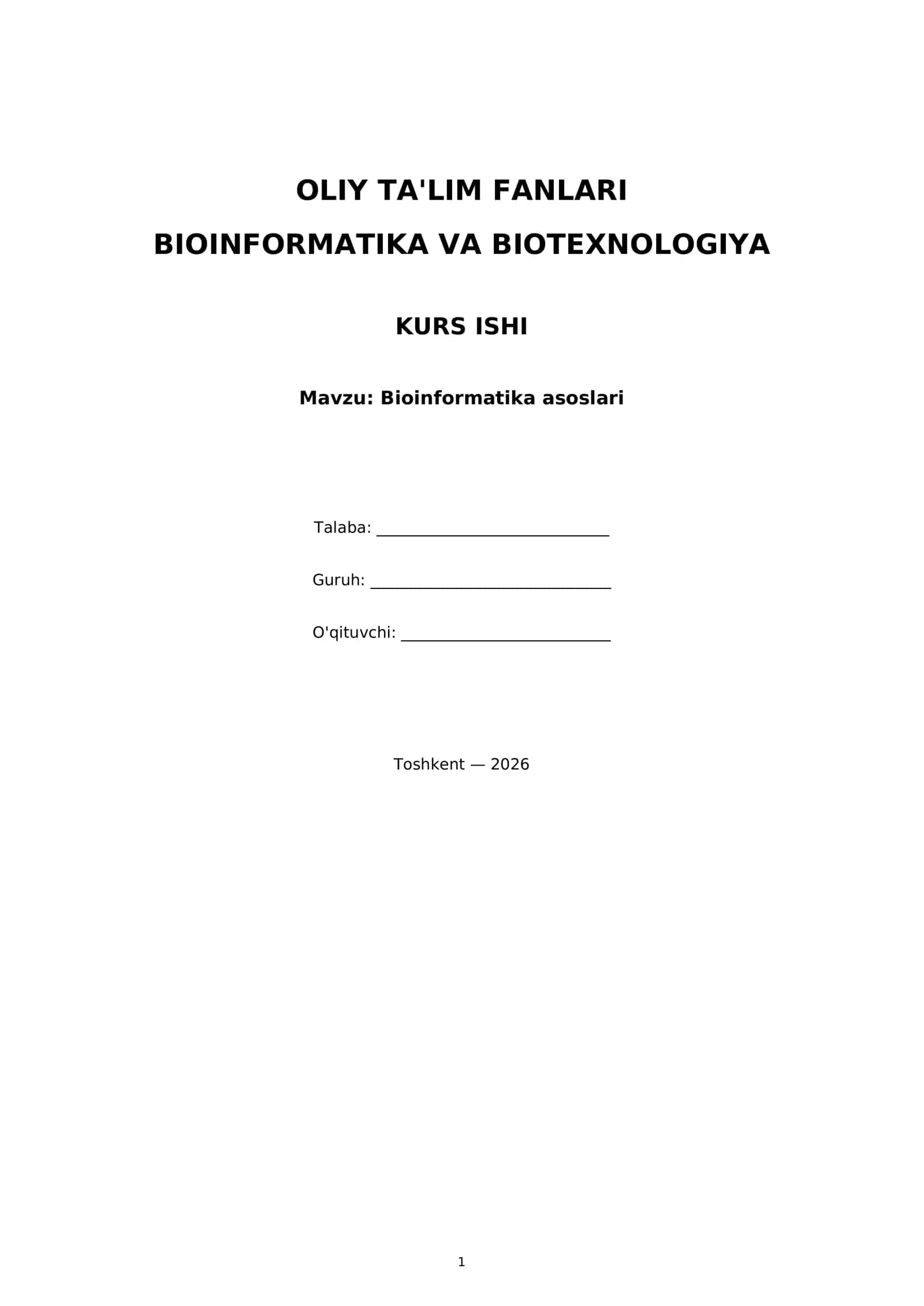 OLIY TA'LIM FANLARI BIOINFORMATIKA VA BIOTEXNOLOGIYA KURS ISHI 1