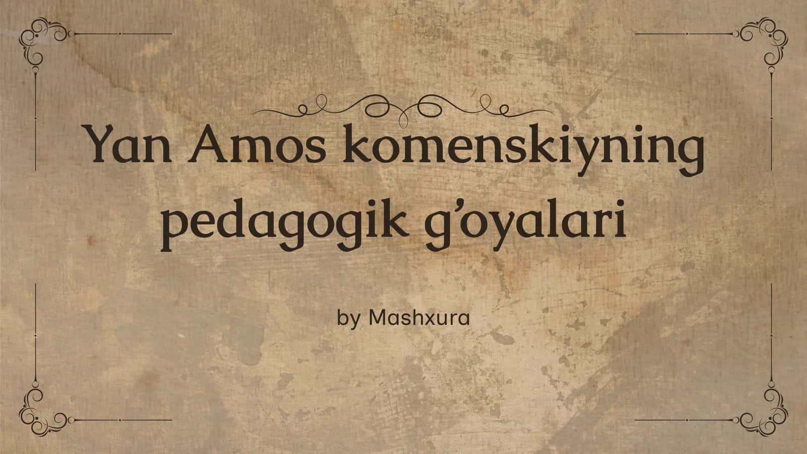 Yan Amos komenskiyning pedagogik g’oyalari 1