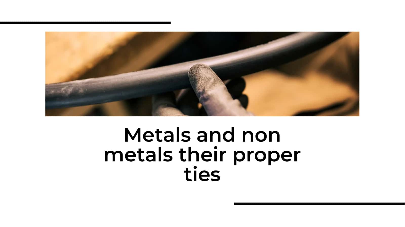 Metals and non metals their proper ties 1
