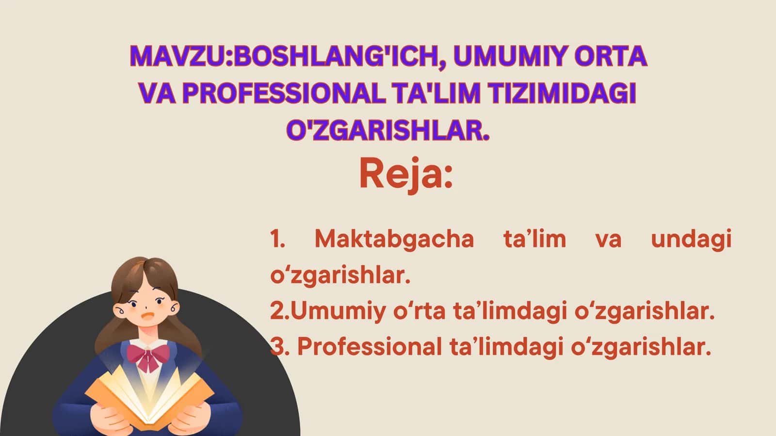 BOSHLANG'ICH, UMUMIY ORTA VA PROFESSIONAL TA'LIM TIZIMIDAGI O'ZGARISHLAR 1