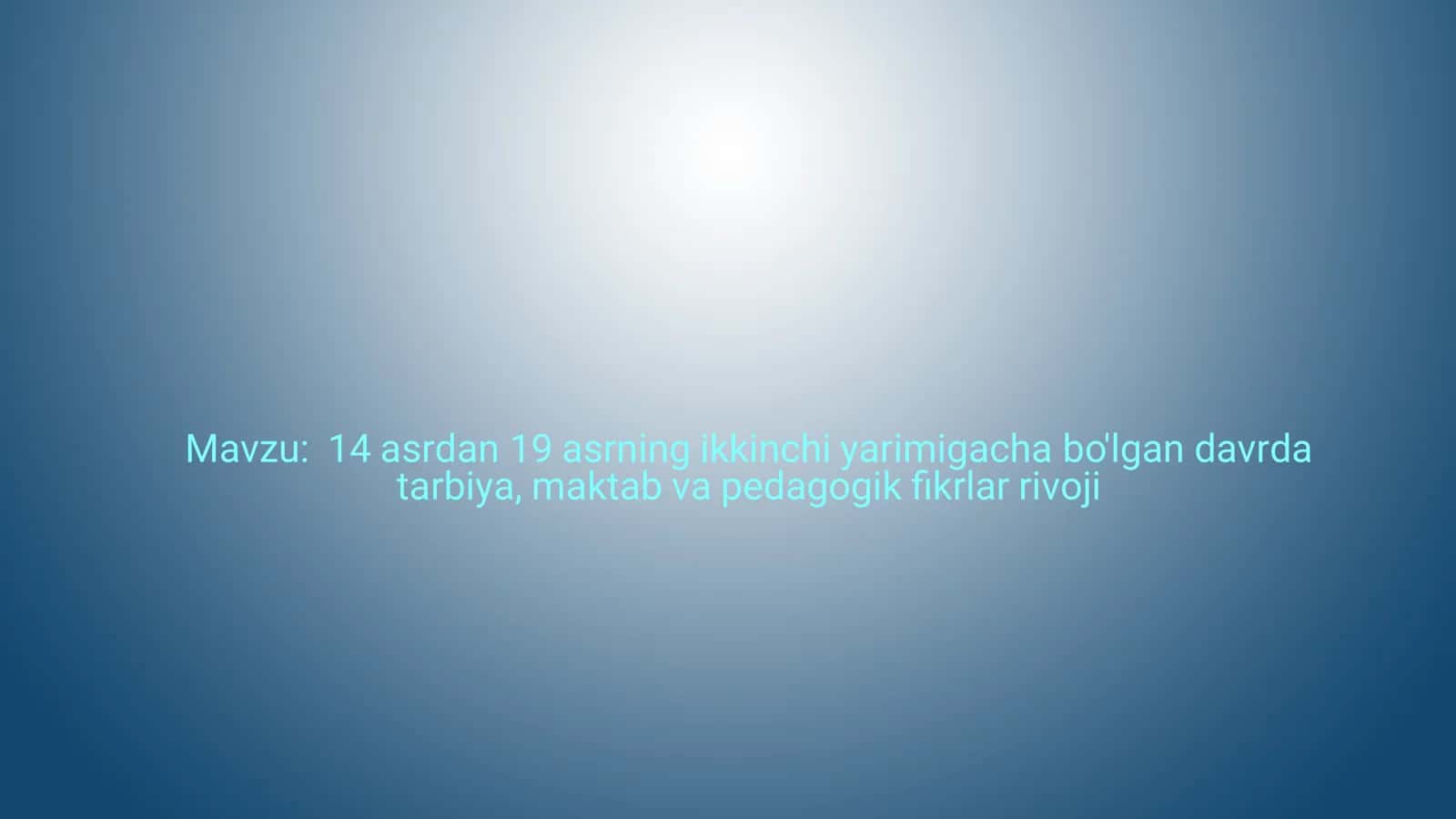14 asrdan 19 asrning ikkinchi yarimigacha bo'lgan davrda tarbiya, maktab va pedagogik ﬁkrlar rivoji 1