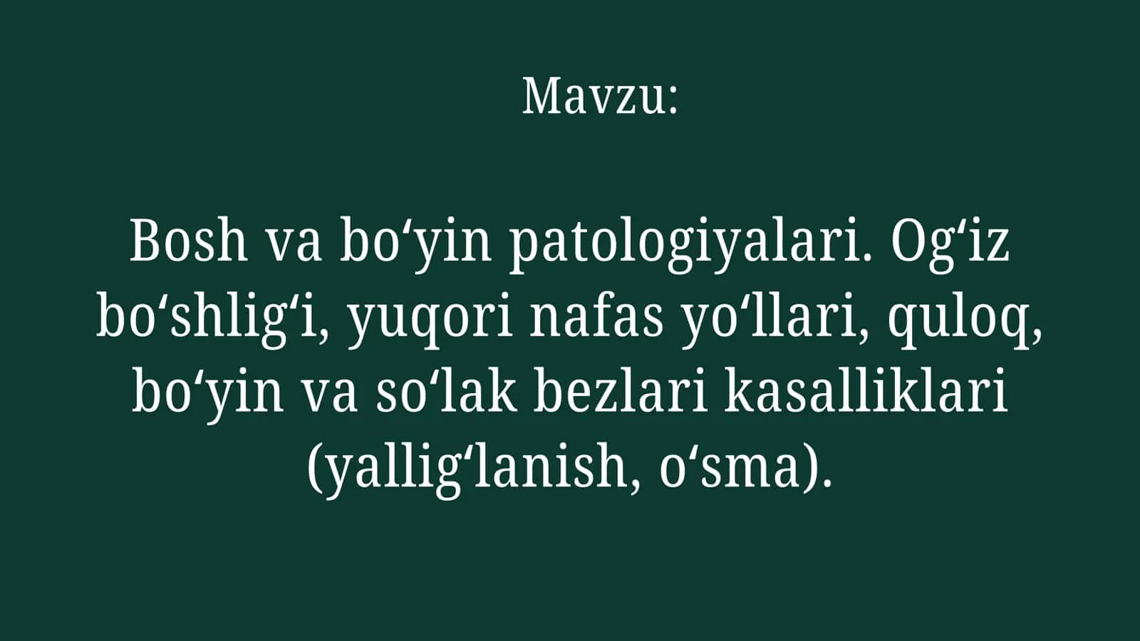 Bosh va boʻyin patologiyalari. Ogʻiz boʻshligʻi, yuqori nafas yoʻllari, quloq, boʻyin va soʻlak bezlari kasalliklari (yalligʻlanish, oʻsma). 1
