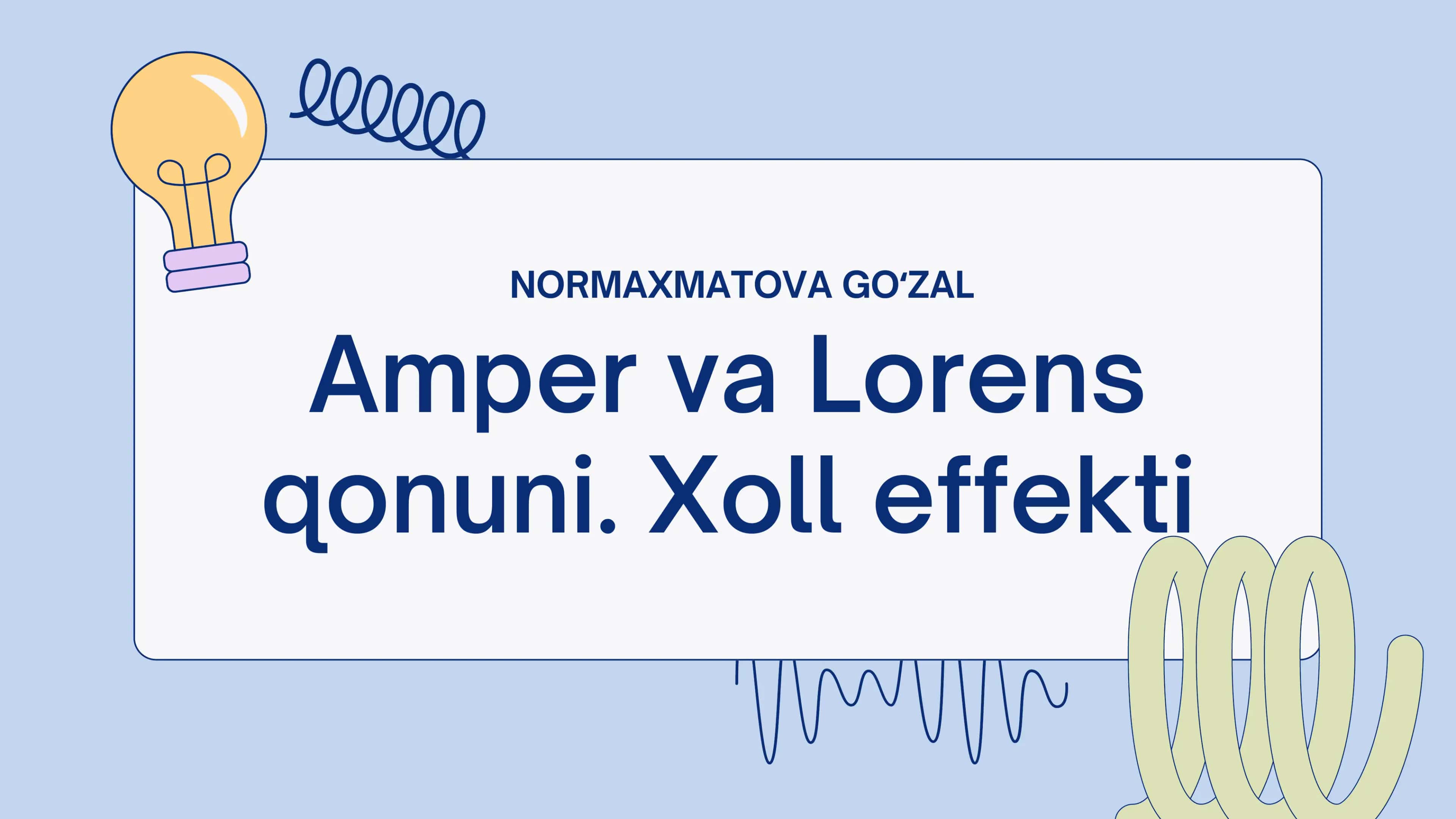 Amper va Lorens qonuni. Xoll effekti 1