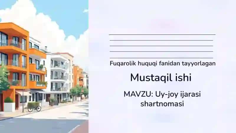 Uy-joy ijarasi shartnomasi Mustaqil ish
