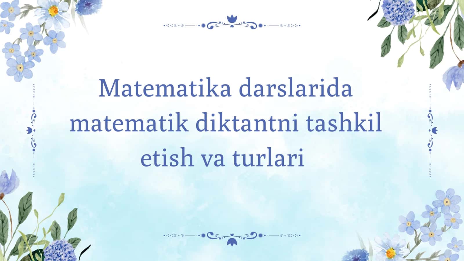 Matematika darslarida matematik diktanti tashkil etish va turlari 1