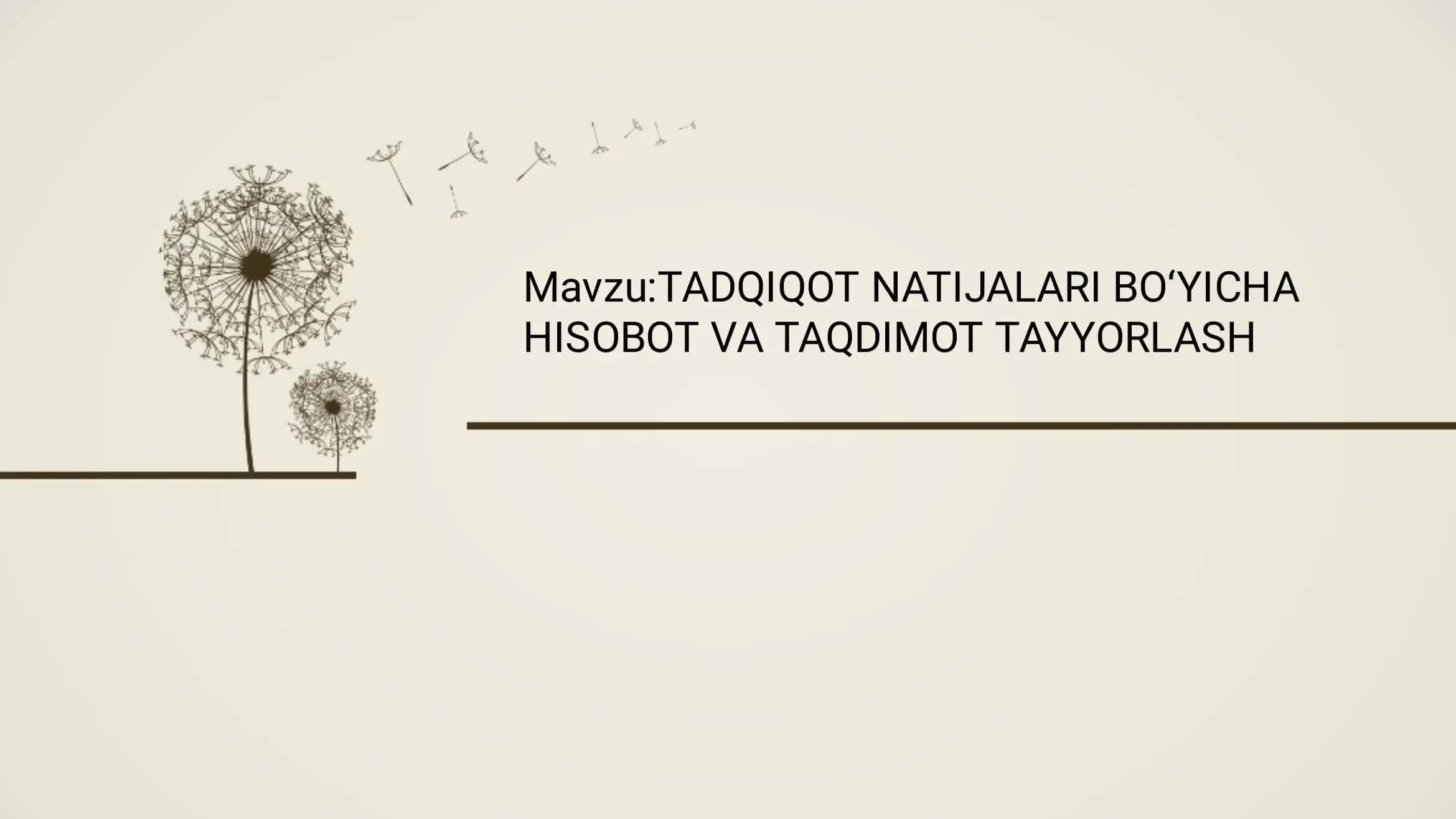 TADQIQOT NATIJALARI BO‘YICHA HISOBOT VA TAQDIMOT TAYYORLASH 1