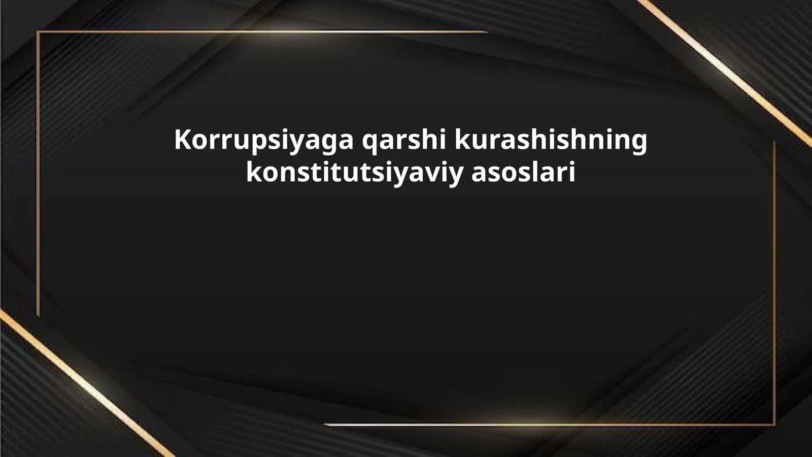 Korrupsiyaga qarshi kurashishning konstitutsiyaviy asoslari 1