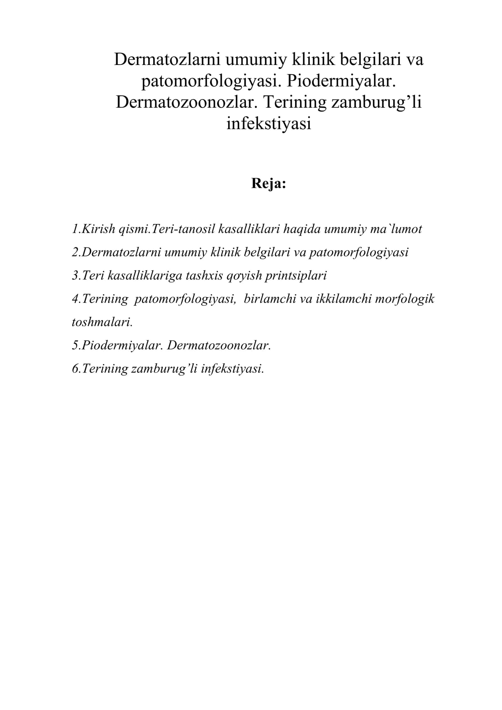 Dermatozlarni umumiy klinik belgilari va patomorfologiyasi. Piodermiyalar. Dermatozoonozlar. Terining zamburug’li infekstiyasi 1