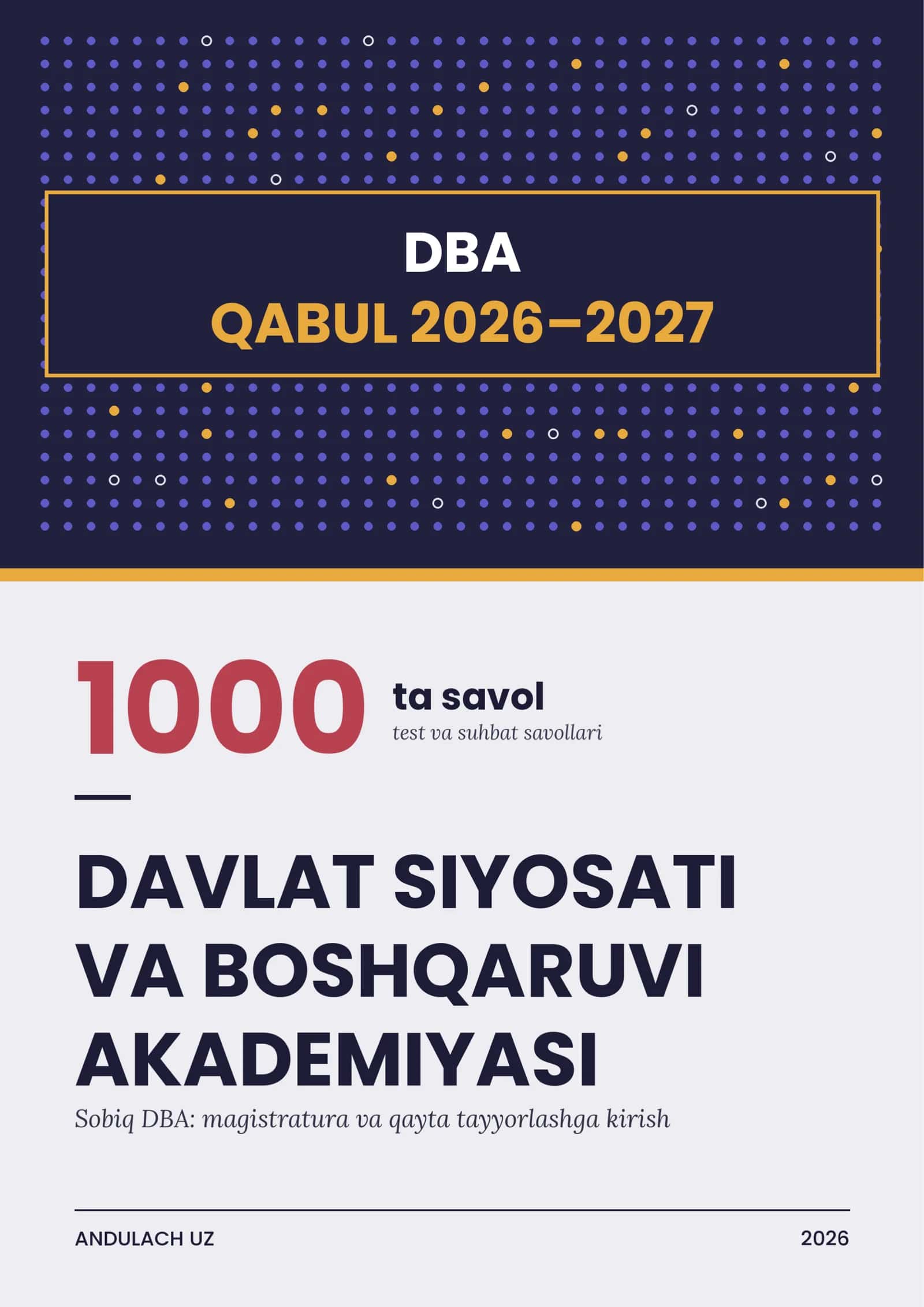 "Prezident huzuridagi davlat boshqaruv akademiyasi" (DBA)ga o'qish kirish uchun test va suhbat savollari (Magistratura va qayta tayyorlashga) 2026-2027 1