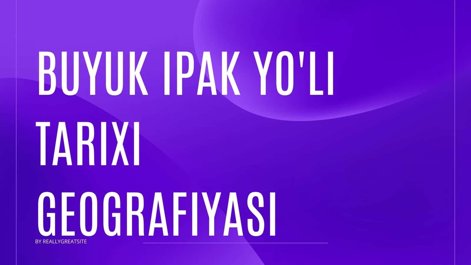 BUYUK IPAK YO'LI 1